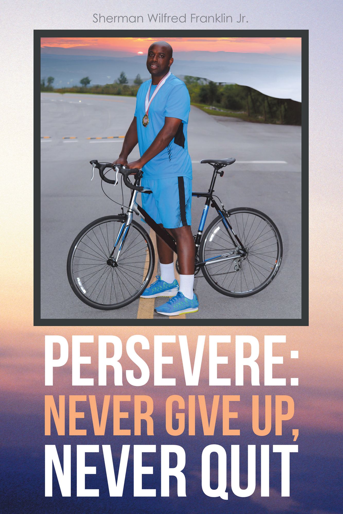 Persevere: Never Give Up, Never Quit
