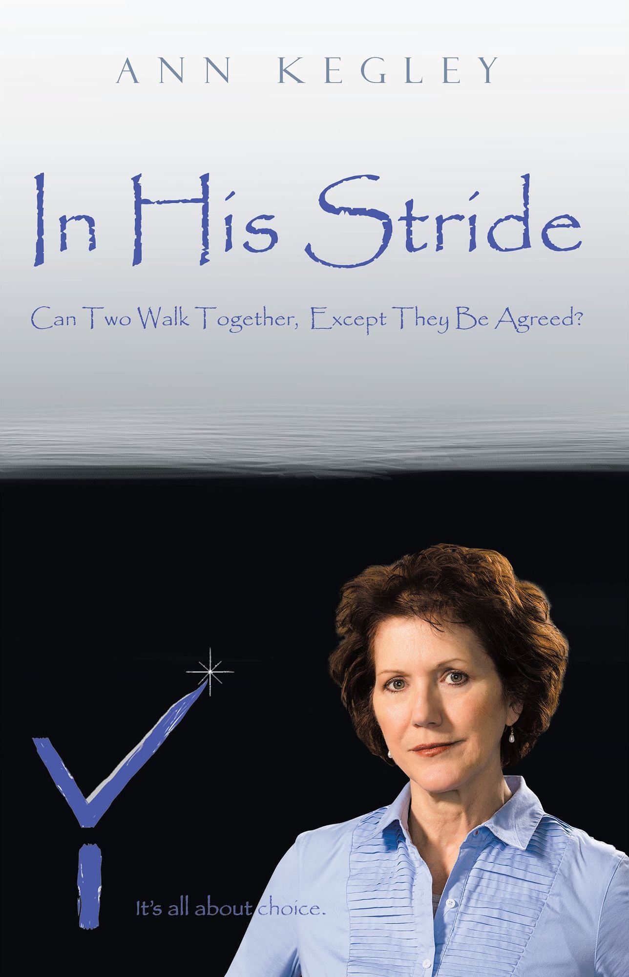 In His Stride: Can Two Walk Together, Except They Be Agreed?