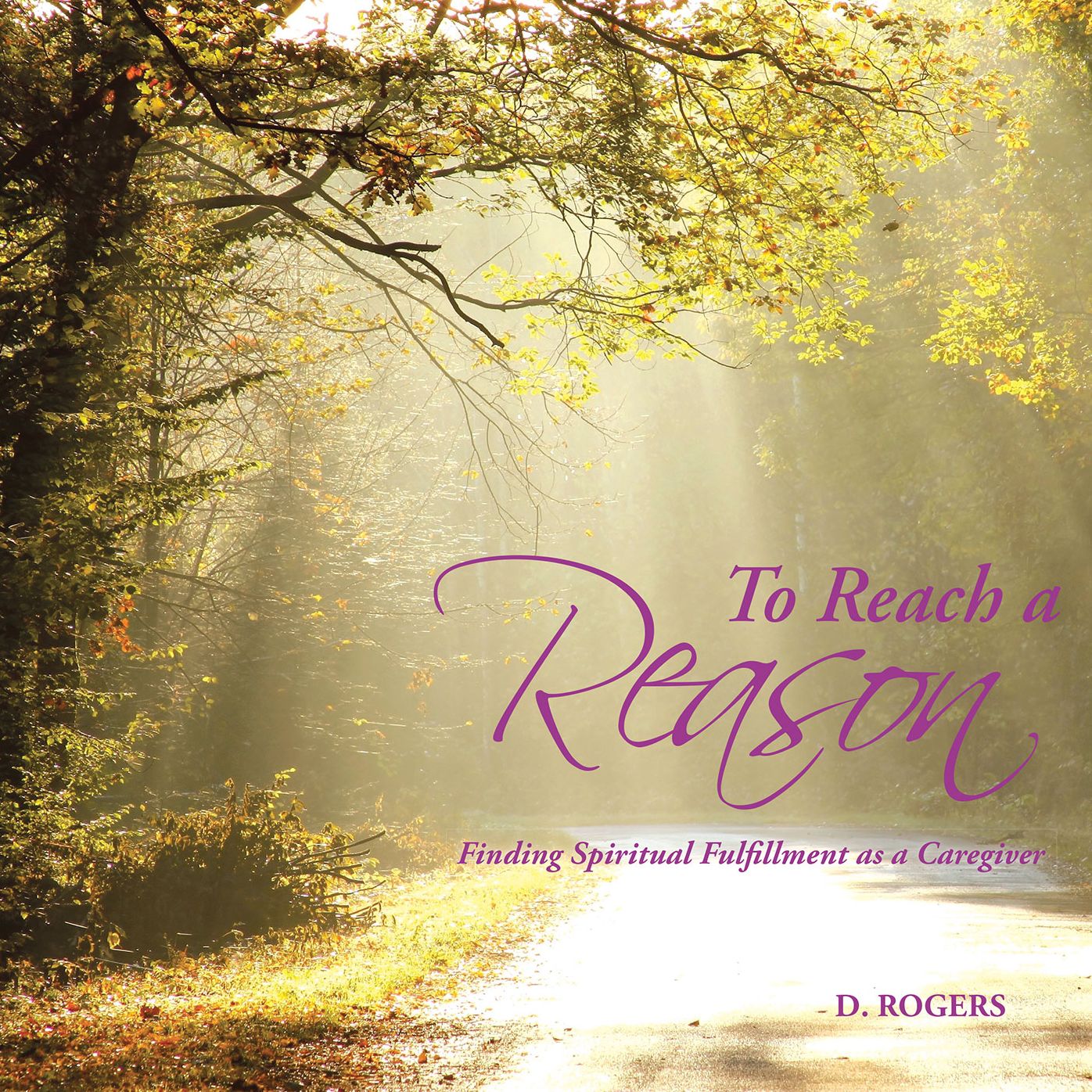 To Reach a Reason: Finding Spiritual Fulfillment as a Caregiver