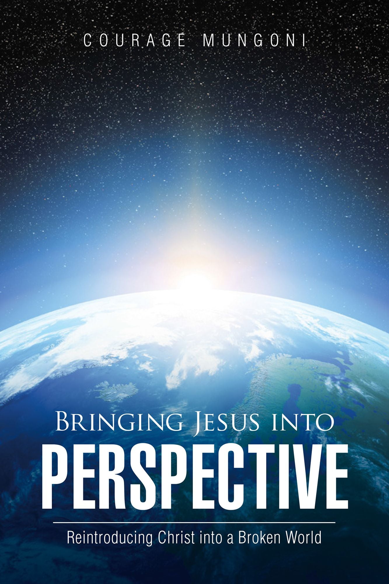 Bringing Jesus into Perspective: Reintroducing Christ into a Broken World