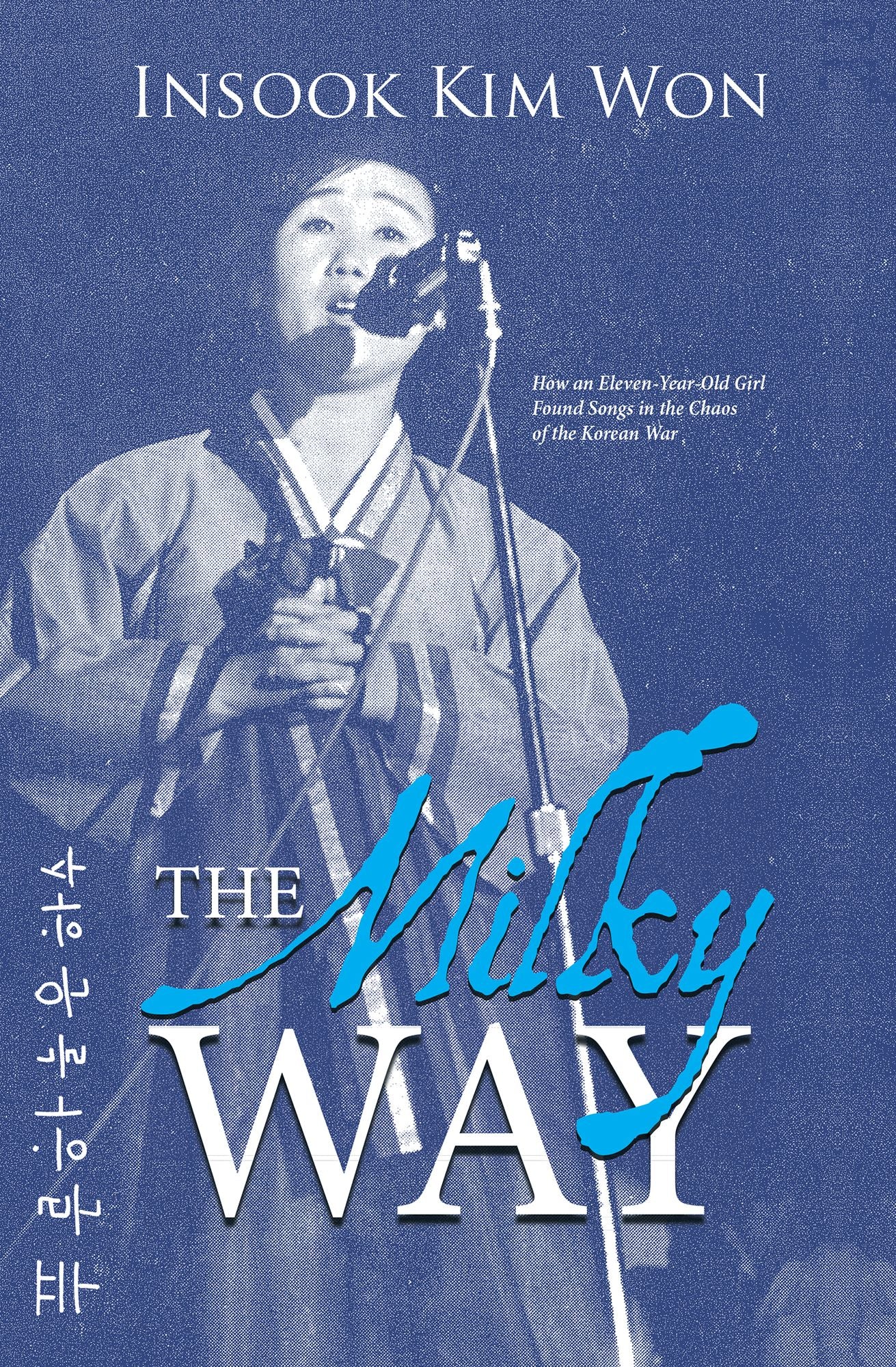 The Milky Way: How an Eleven-Year-Old Girl Found Songs in the Chaos of the Korean War
