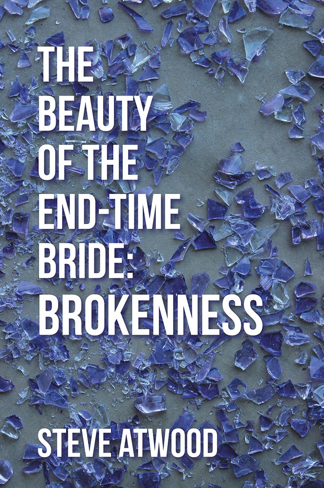 The Beauty of the End-time Bride: Brokenness