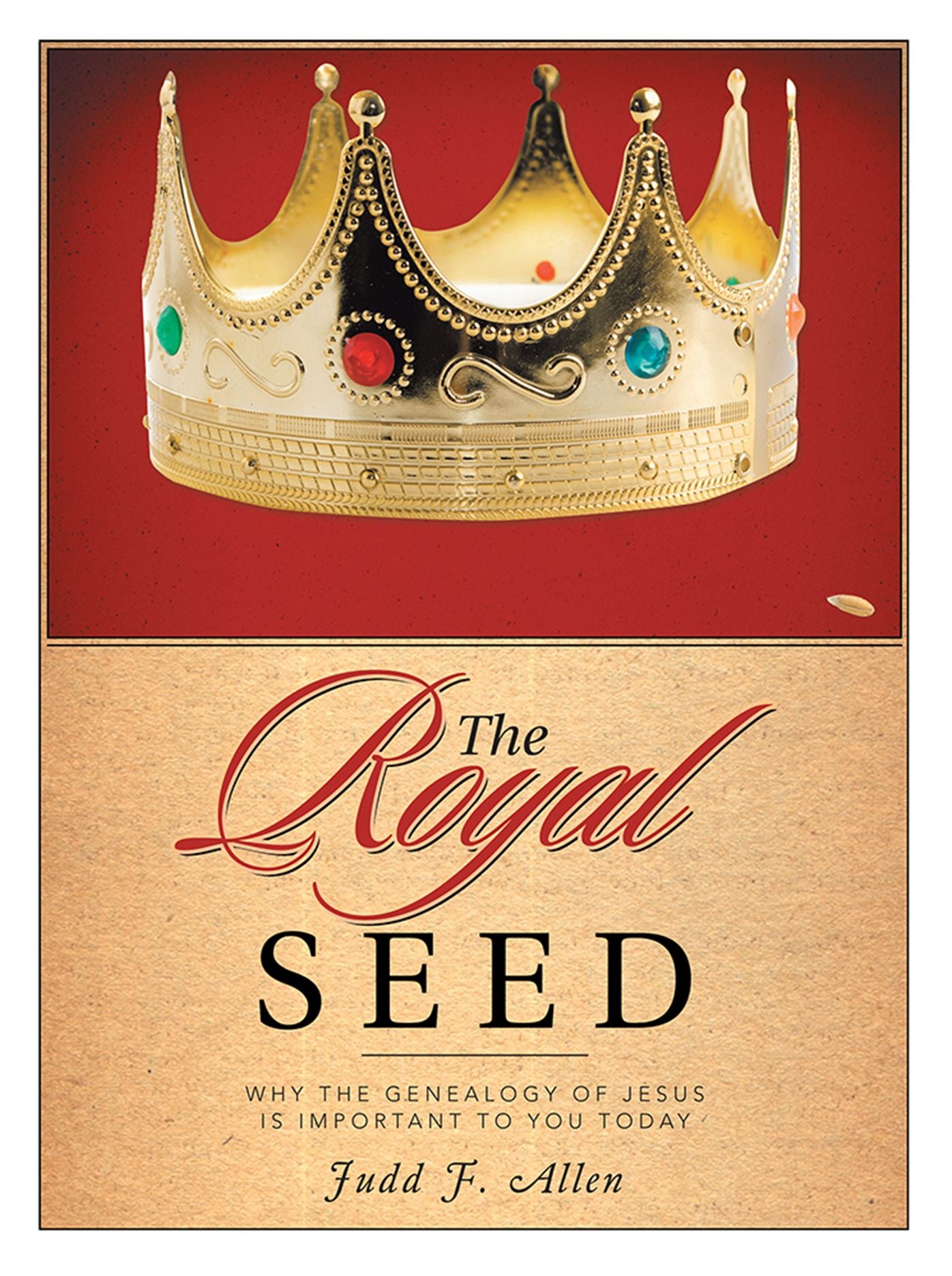 The Royal Seed: Why the Genealogy of Jesus Is Important to You Today