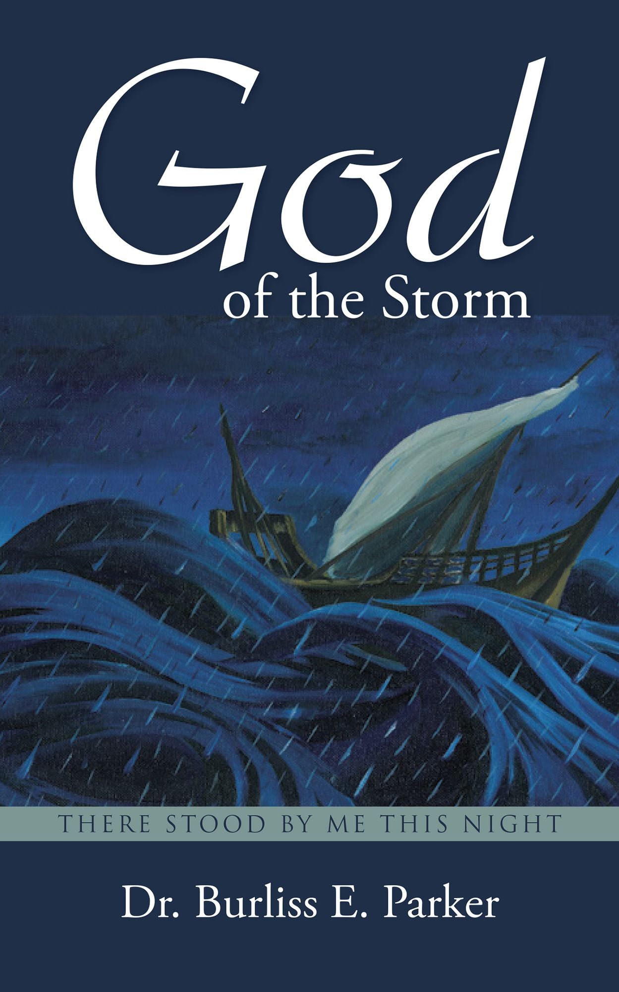 God of the Storm: There Stood by Me This Night