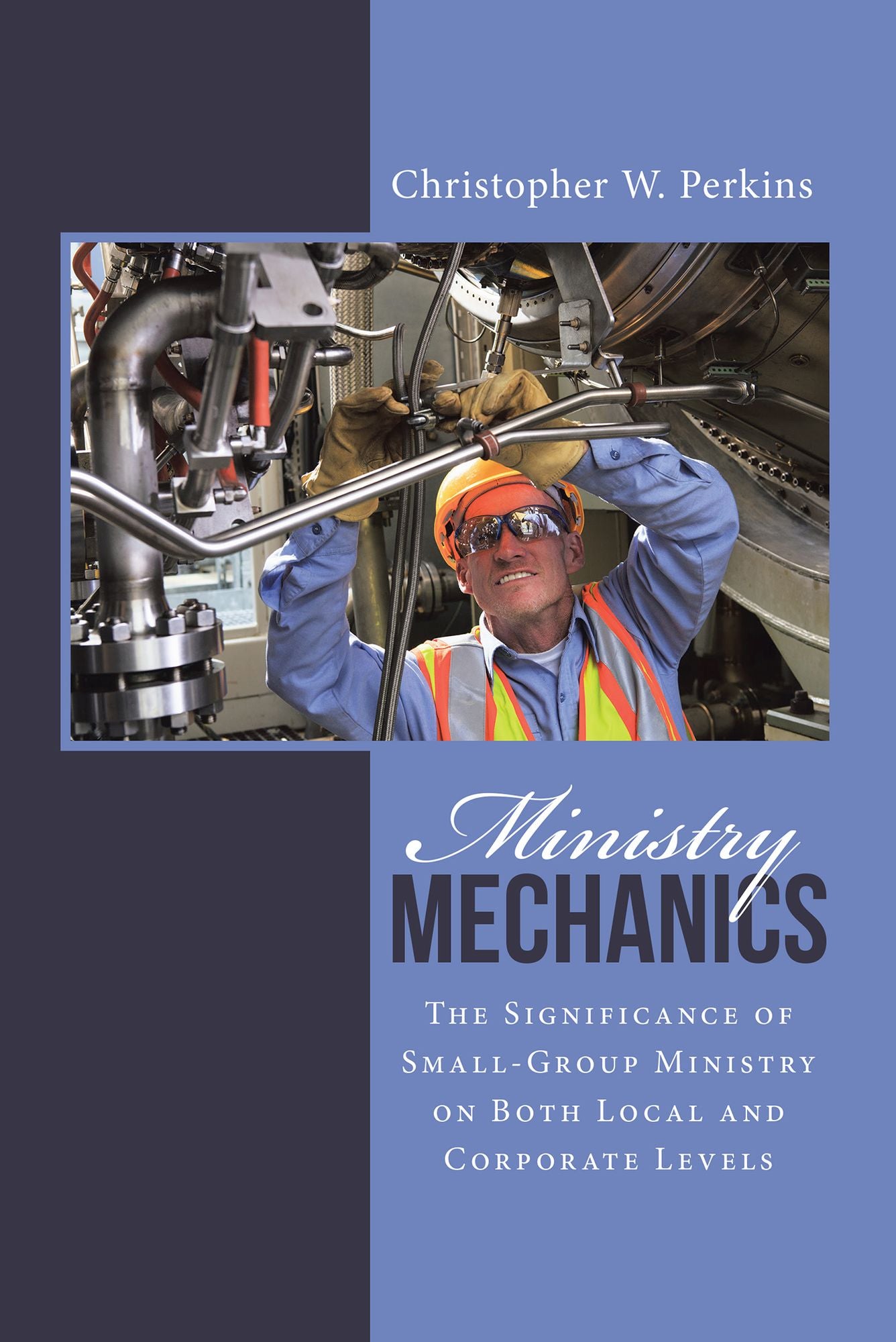 Ministry Mechanics: The Significance of Small-Group Ministry on Both Local and Corporate Levels