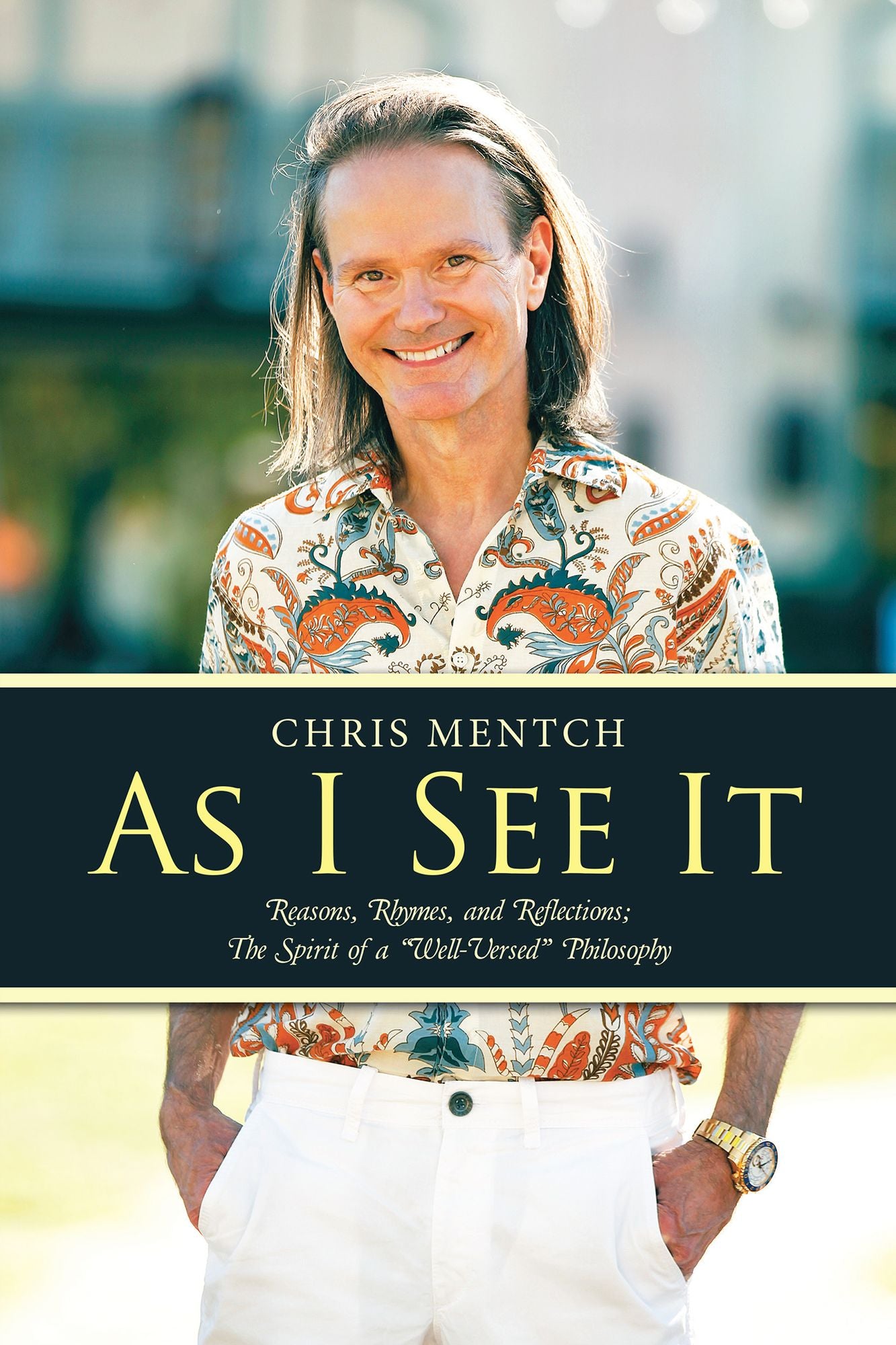 As I See It: Reasons, Rhymes, and Reflections; The Spirit of a "Well-Versed" Philosophy