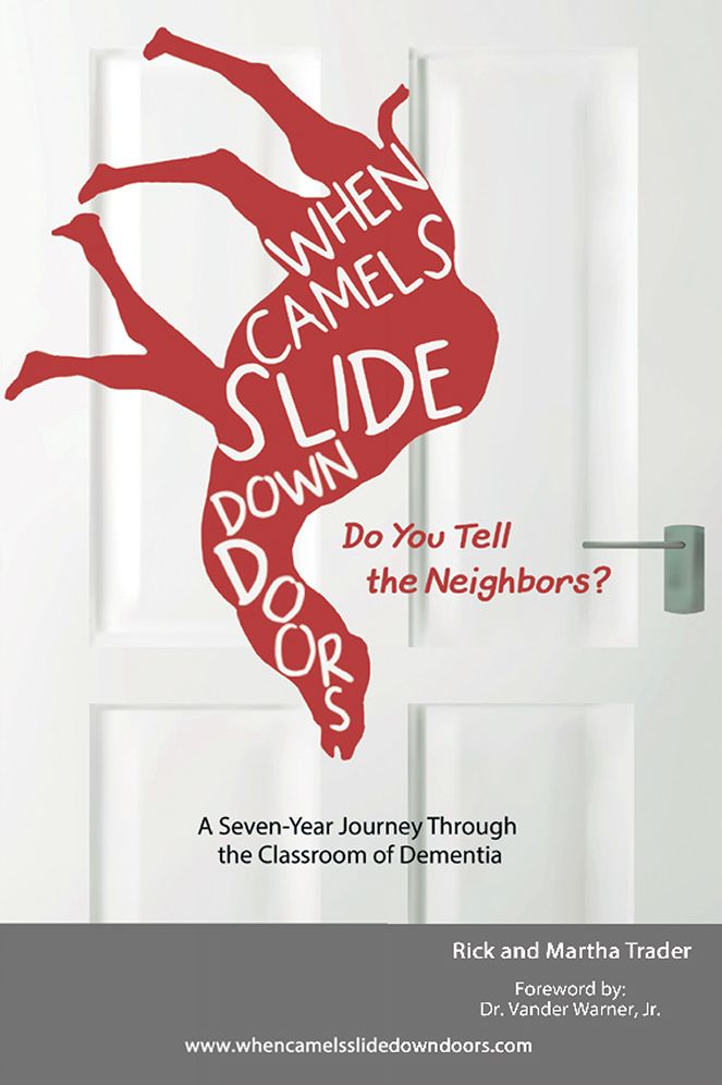 When Camels Slide Down Doors Do You Tell the Neighbors?: A Seven-Year Journey Through the Classroom of Dementia