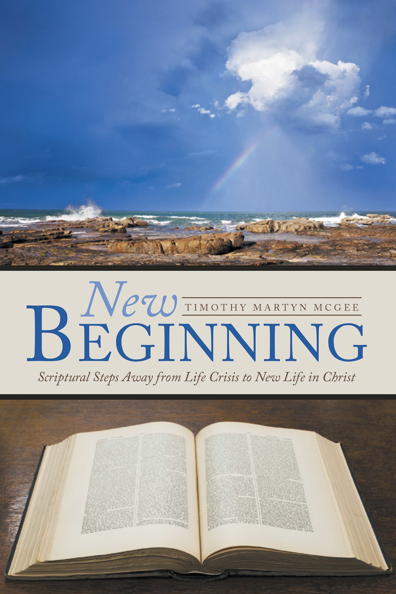 New Beginning: Scriptural Steps Away from Life Crisis to New Life in Christ