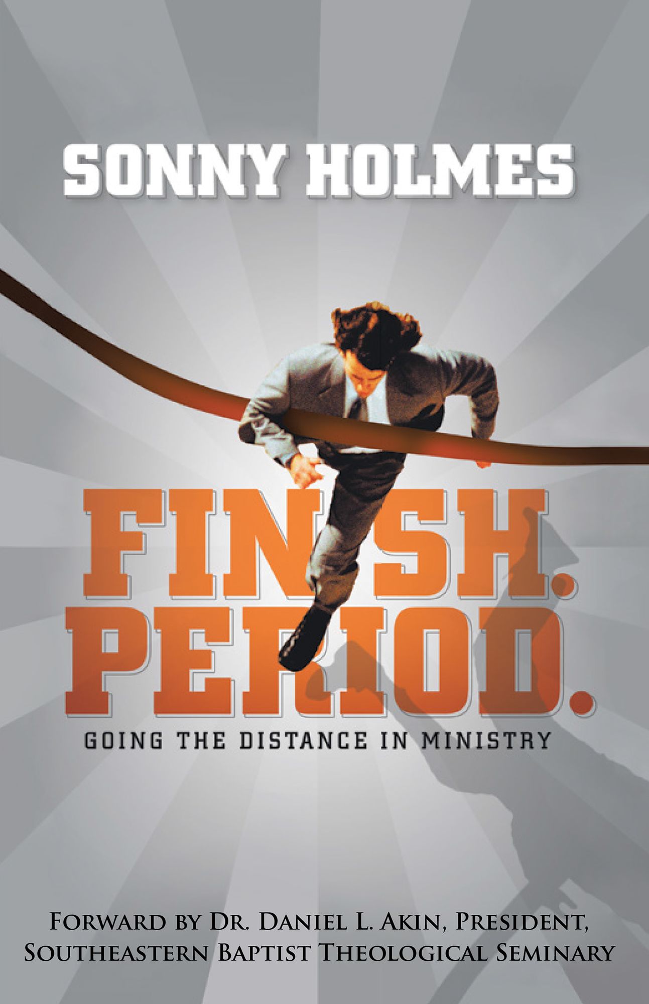 Finish. Period.: Going the Distance in Ministry
