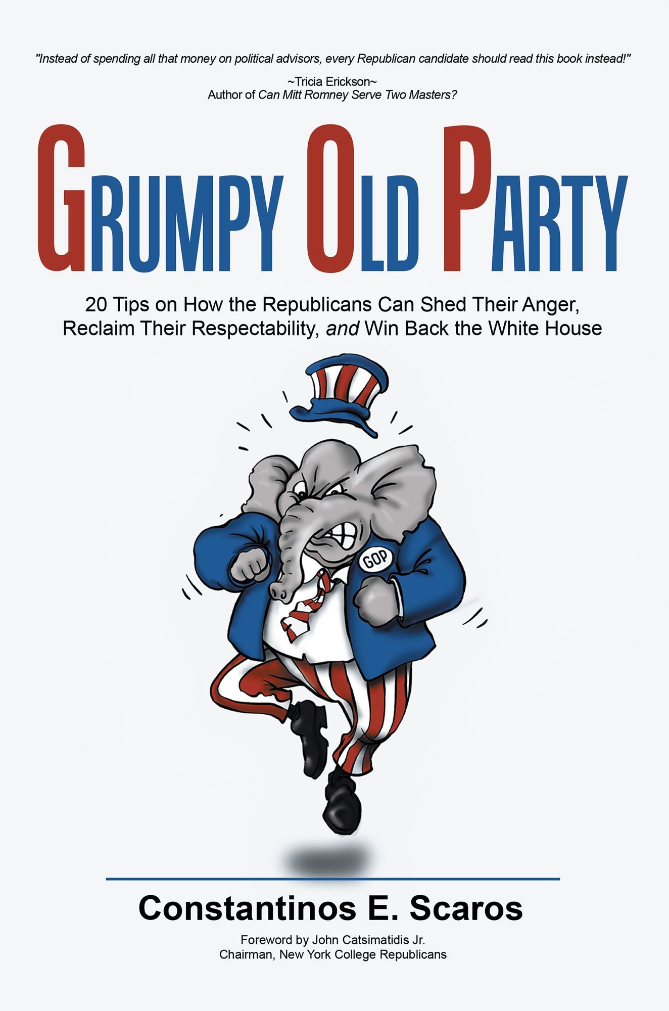 GRUMPY OLD PARTY: 20 Tips on How the Republicans Can Shed Their Anger, Reclaim Their Respectability, and Win Back the White House