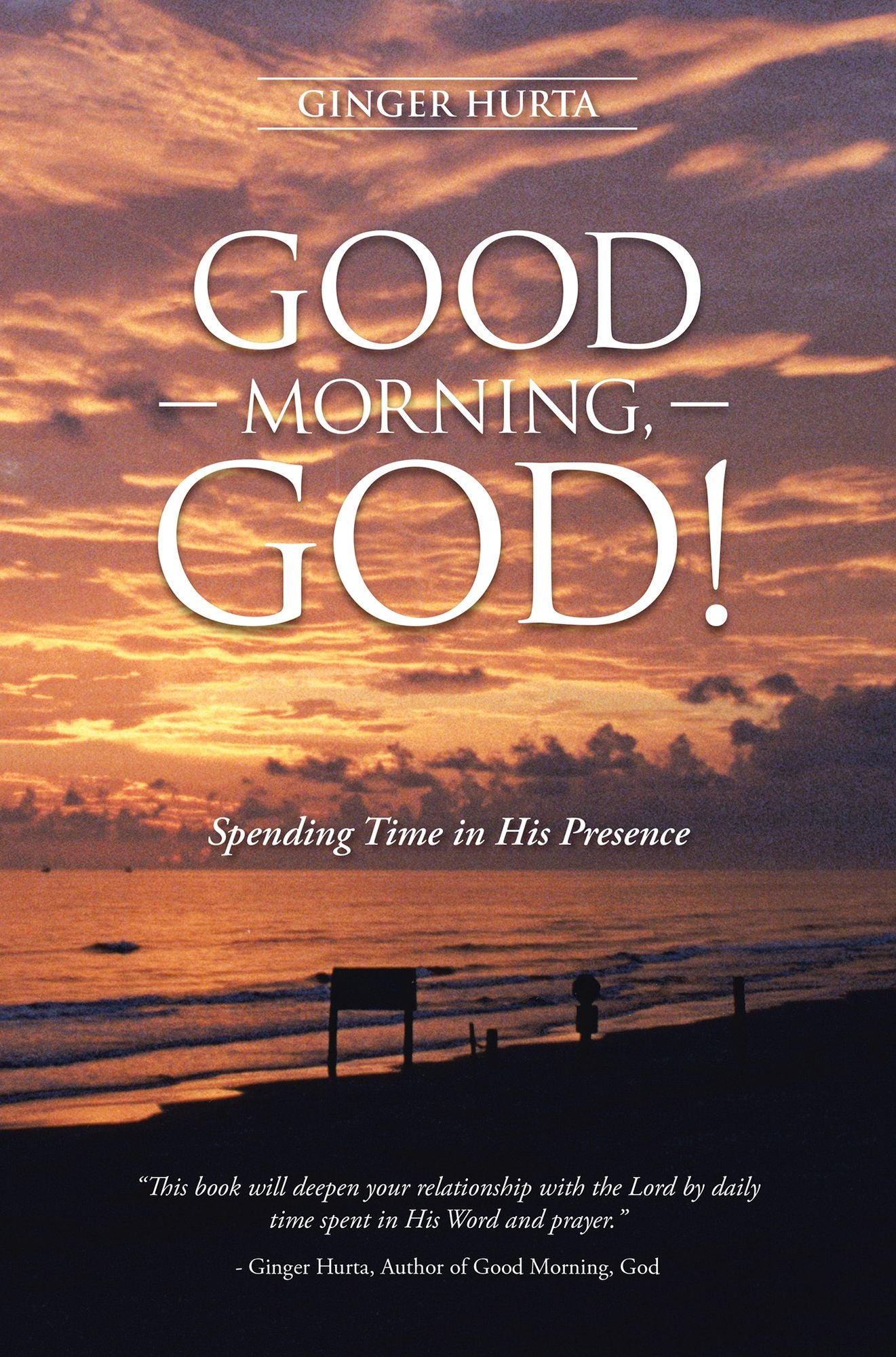 GOOD MORNING, GOD!: Spending Time in His Presence