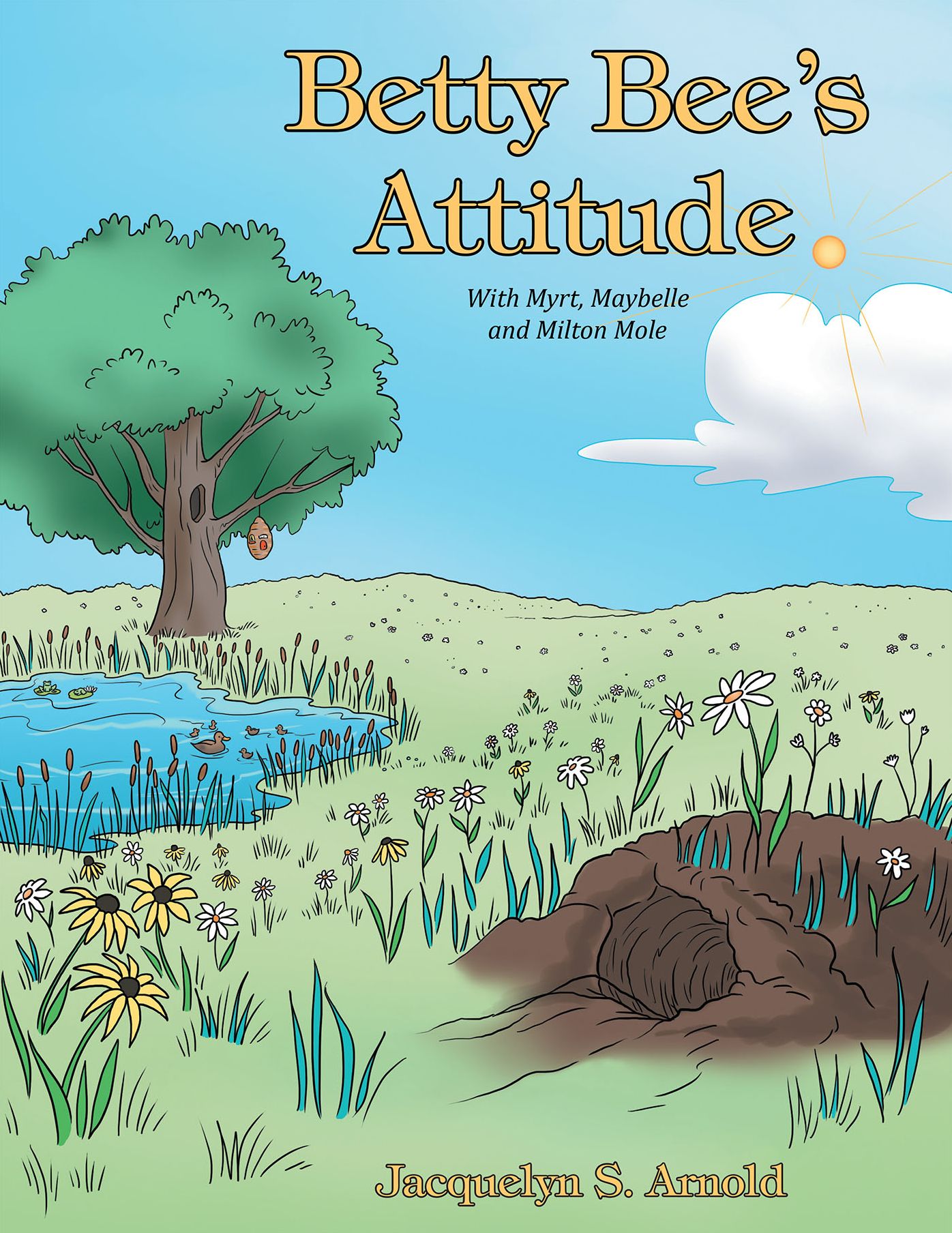 Betty Bee's Attitude: With Myrt, Maybelle and Milton Mole (PagePerfect NOOK Book)