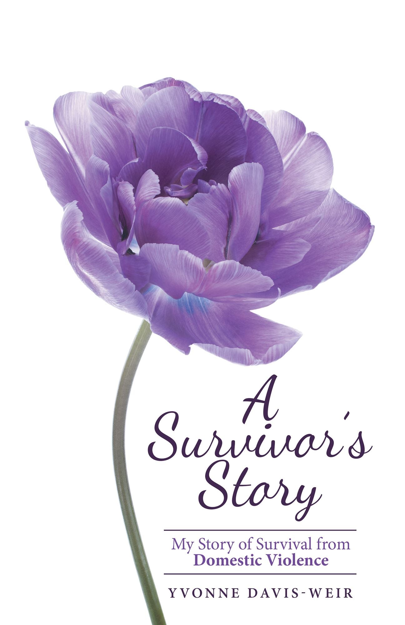 A Survivor's Story: My Story of Survival from Domestic Violence