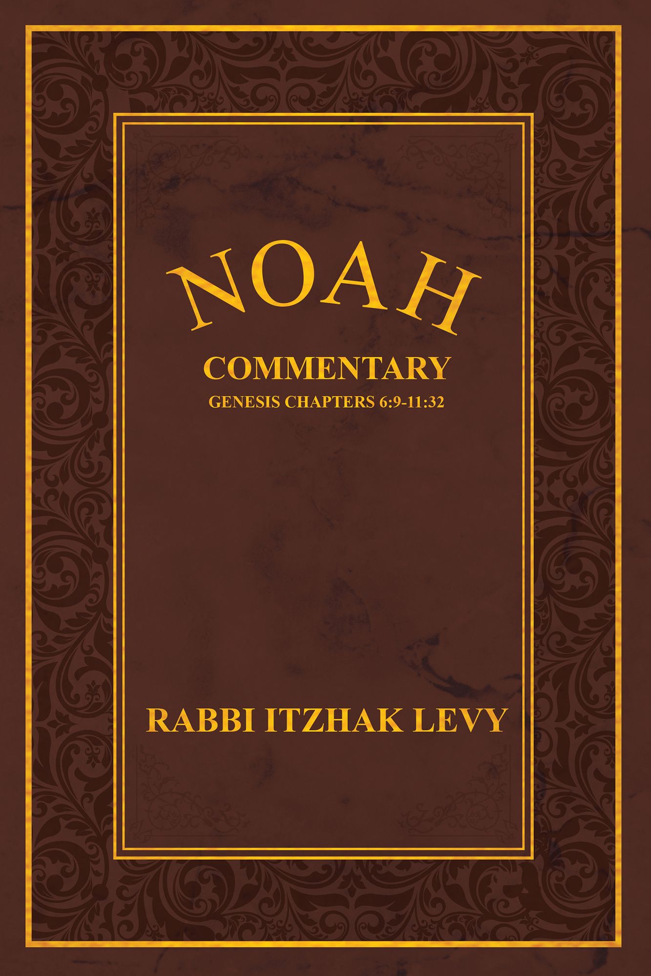 Noah: Commentary Genesis Chapters 6:9-11:32