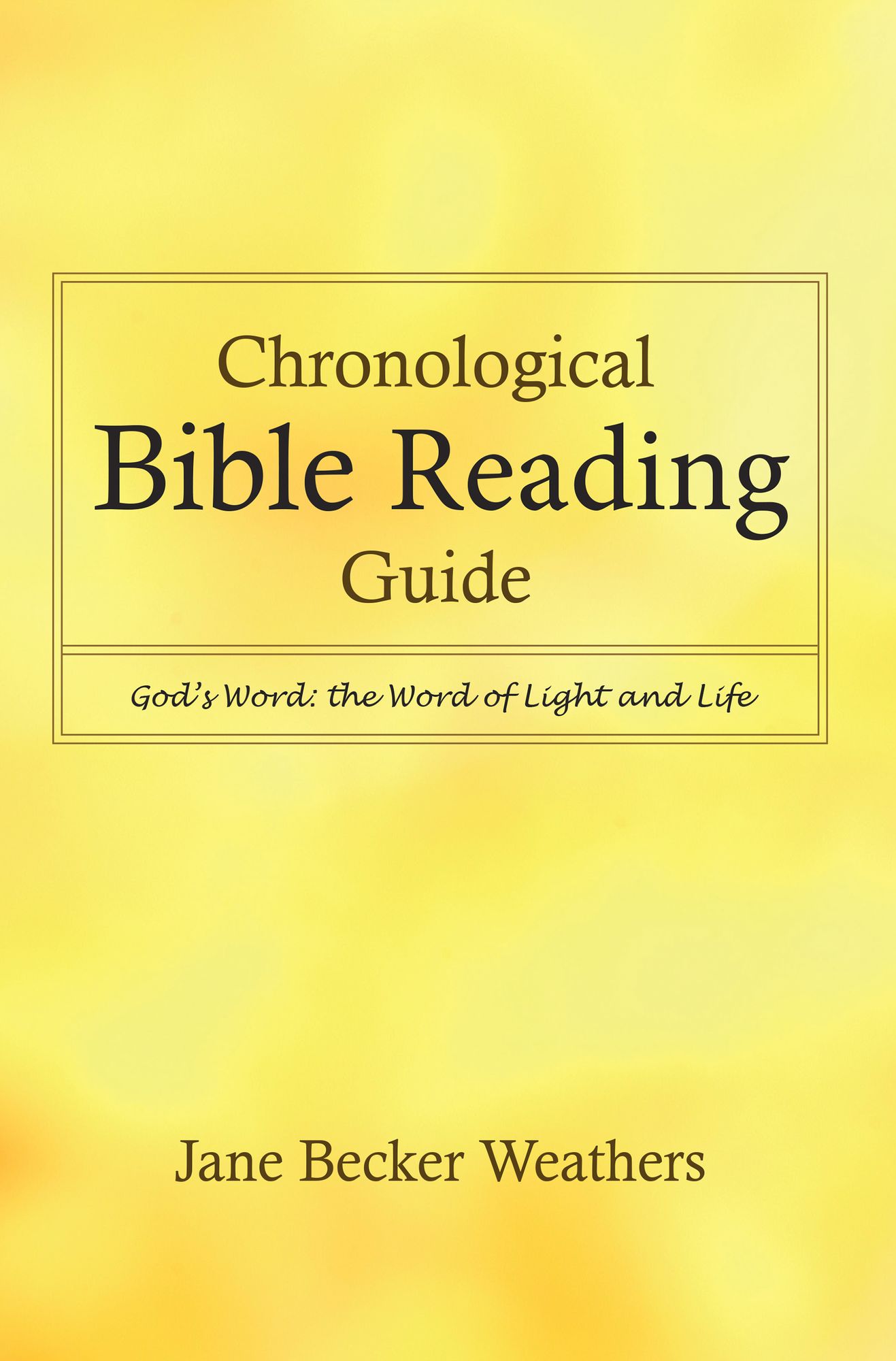 Chronological Bible Reading Guide: God's Word: the Word of Light and Life