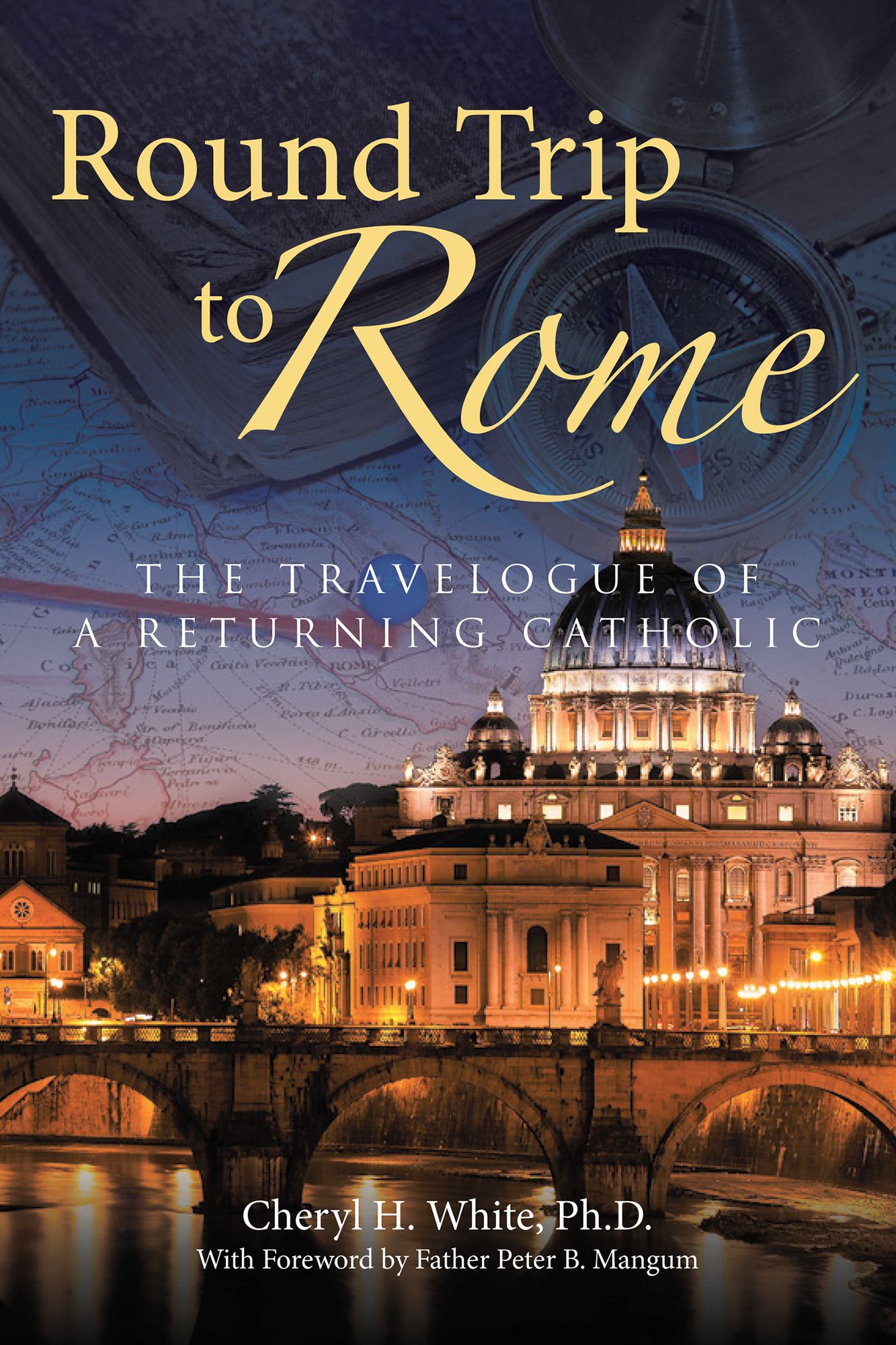 Round Trip to Rome: The Travelogue of a Returning Catholic