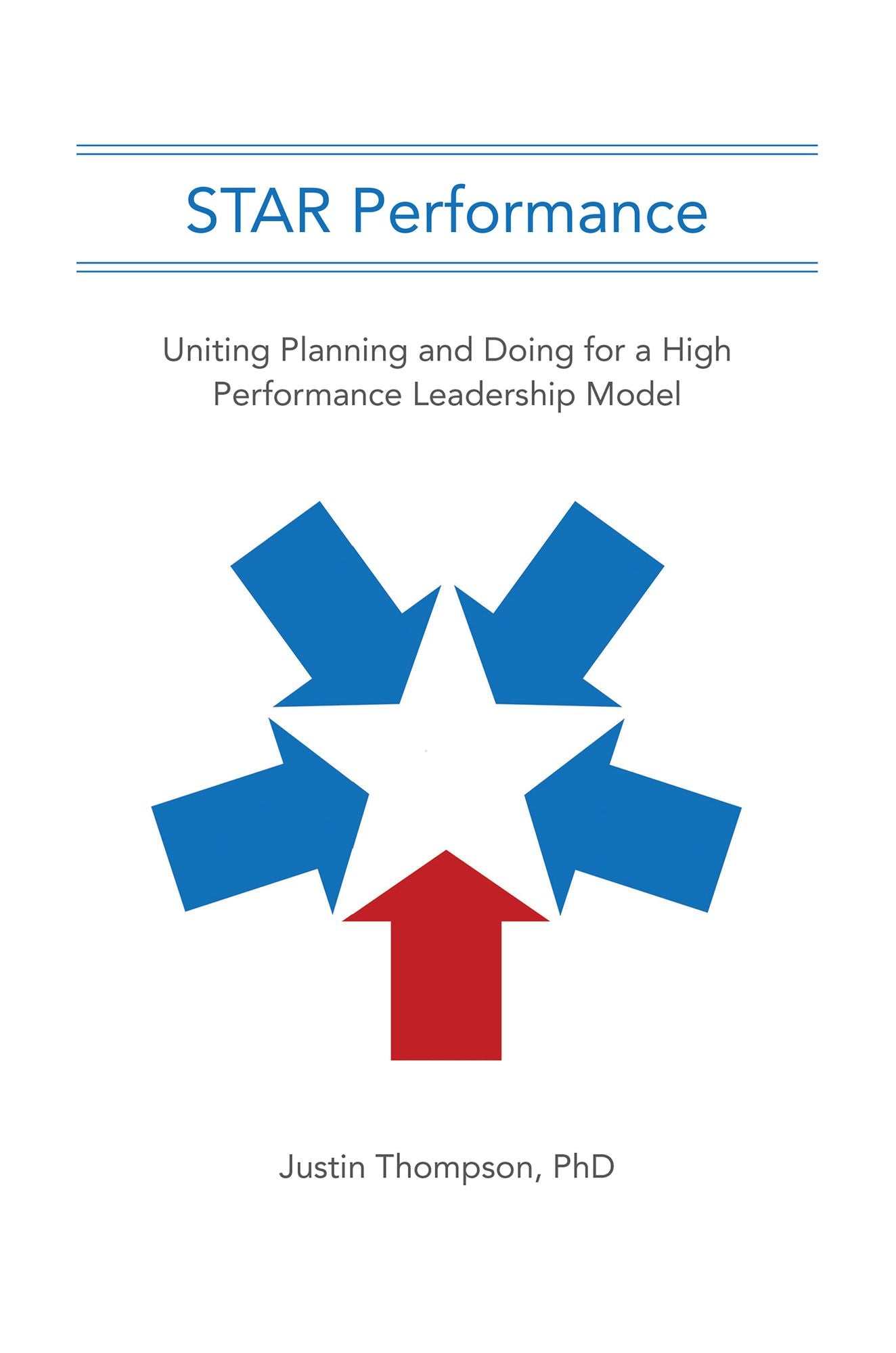 STAR Performance: Uniting Planning and Doing for a High Performance Leadership Model