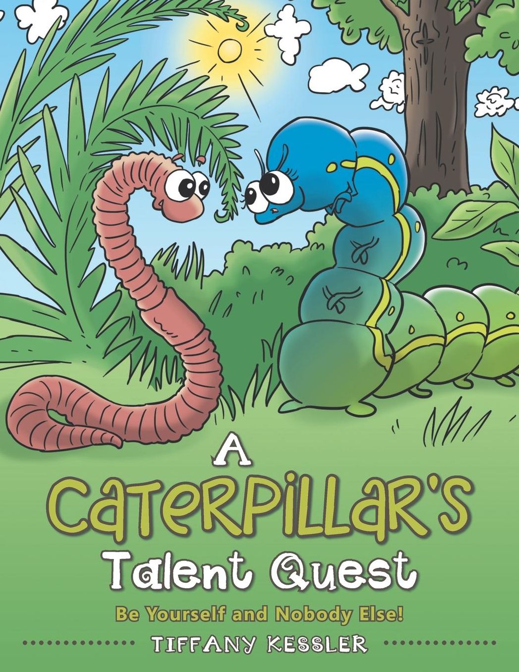 A Caterpillar's Talent Quest: Be Yourself and Nobody Else!