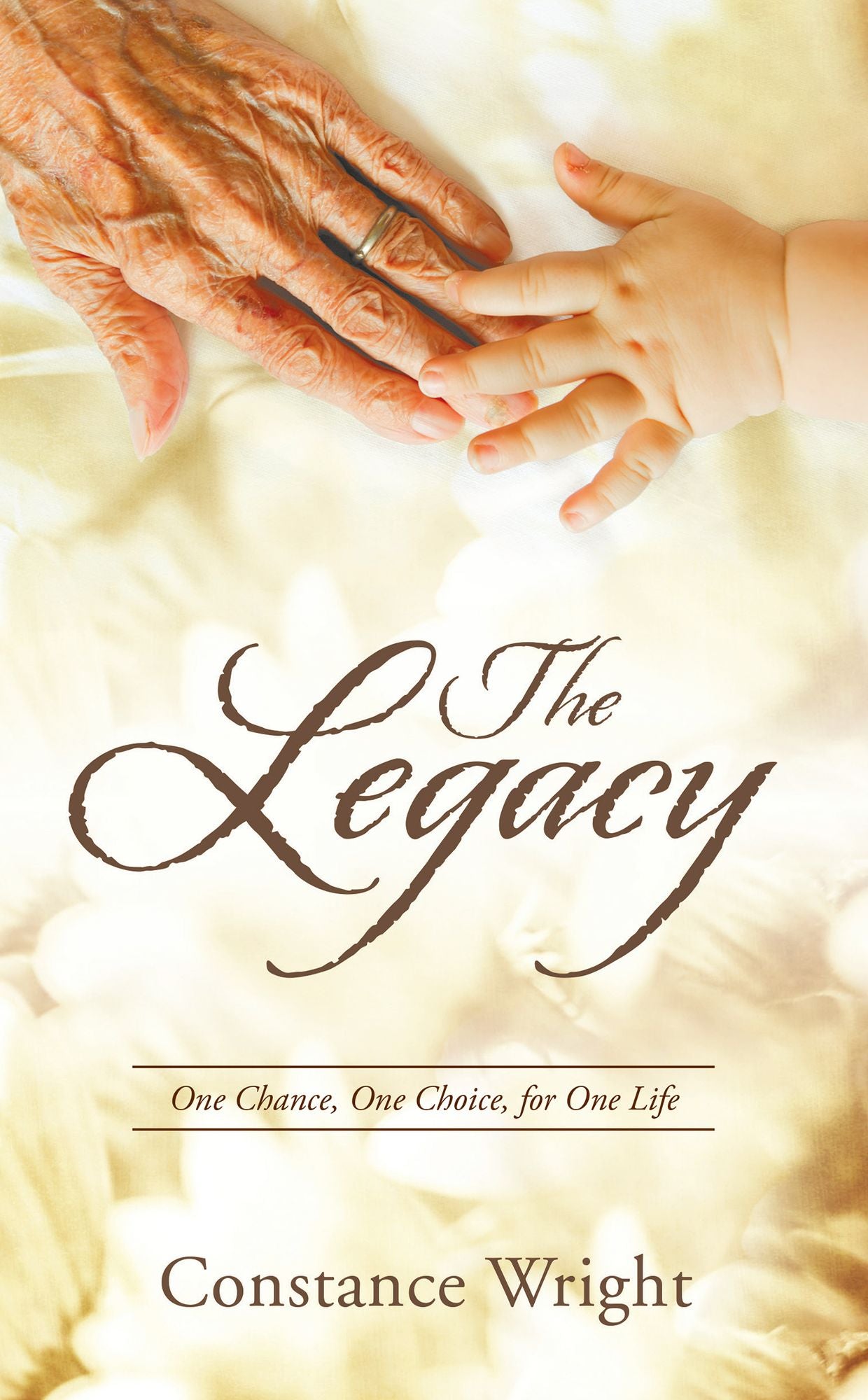 The Legacy: One Chance, One Choice, for One Life