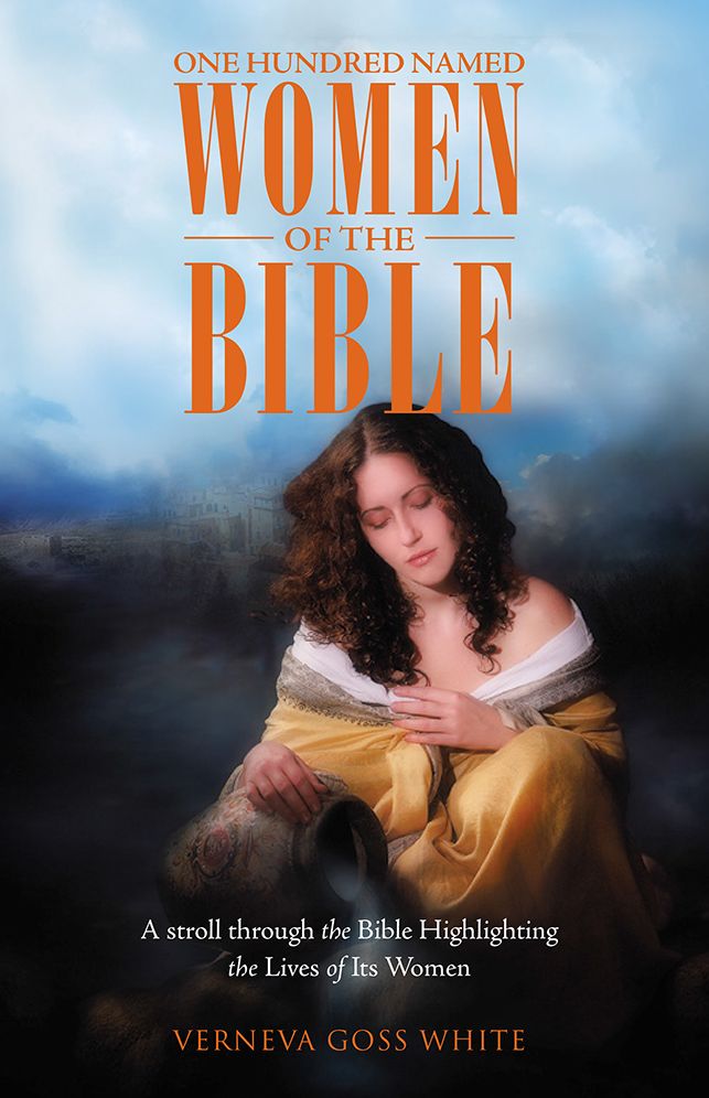 One Hundred Named Women of the Bible: A stroll through the Bible Highlighting the Lives of Its Women