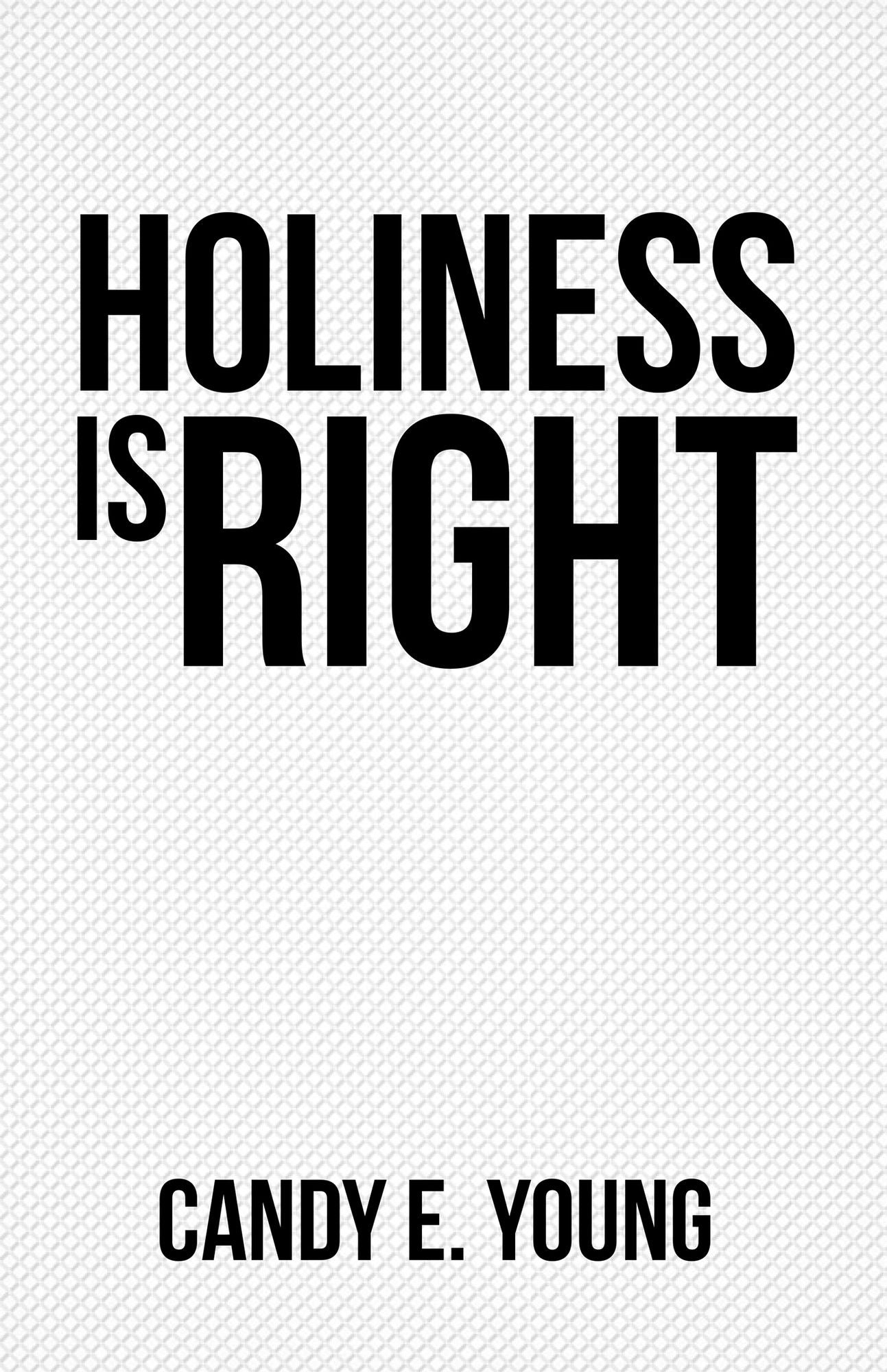 Holiness is Right