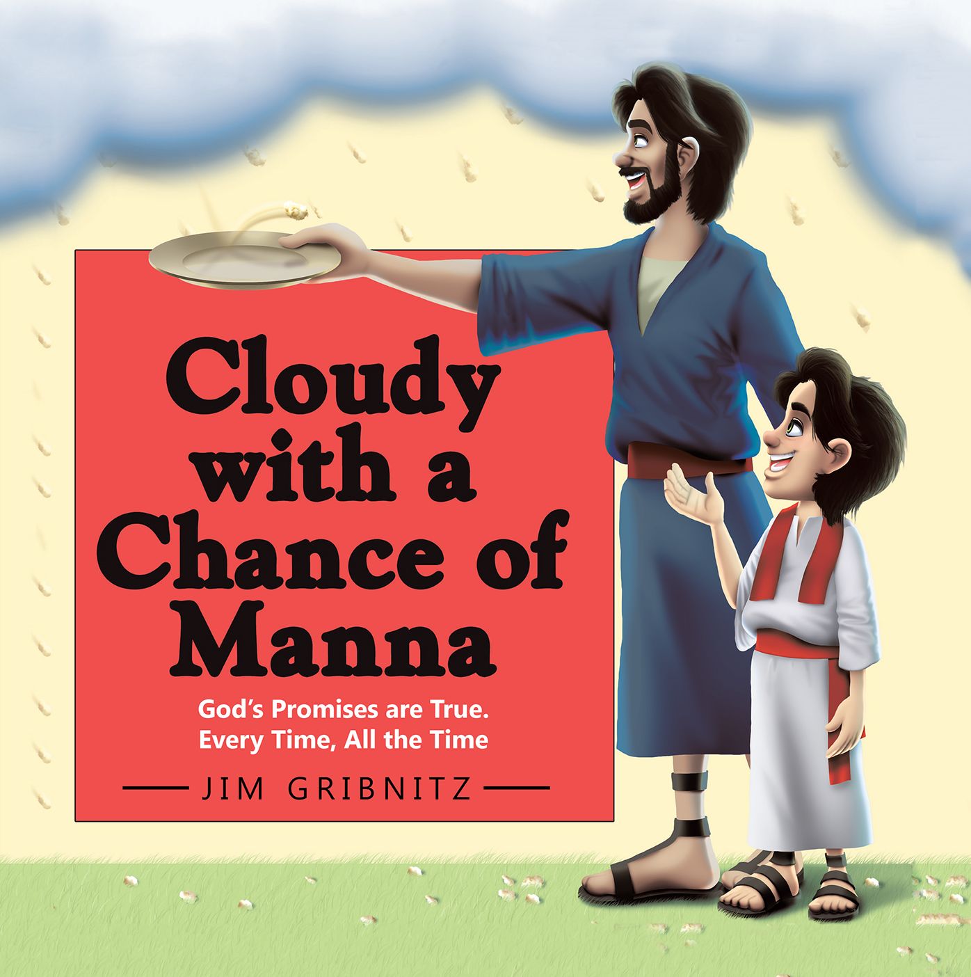 Cloudy with a Chance of Manna: Gods Promises Are True. Every Time, All the Time (PagePerfect NOOK Book)