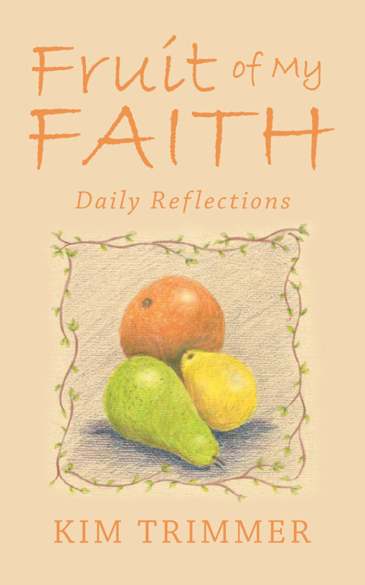 Fruit of My Faith: Daily Reflections