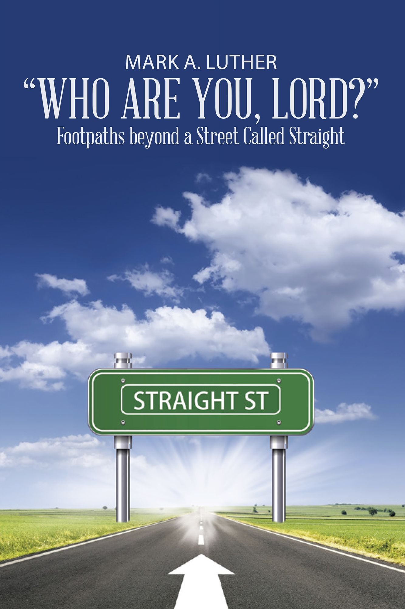 "Who Are You, Lord?": Footpaths Beyond a Street Called Straight