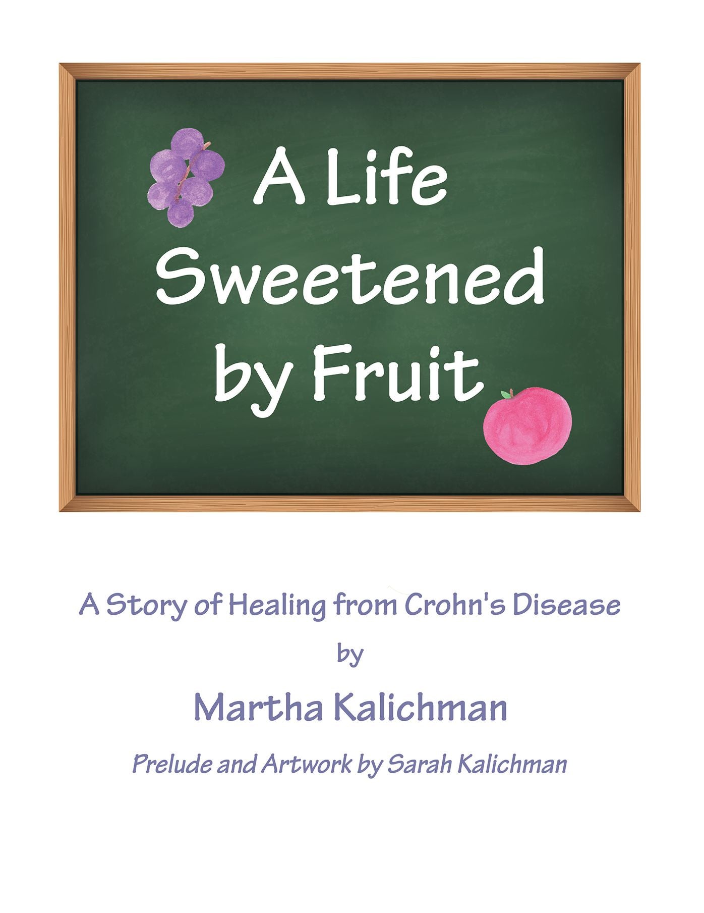 A Life Sweetened by Fruit: A Story of Healing from Crohn's Disease (PagePerfect NOOK Book)