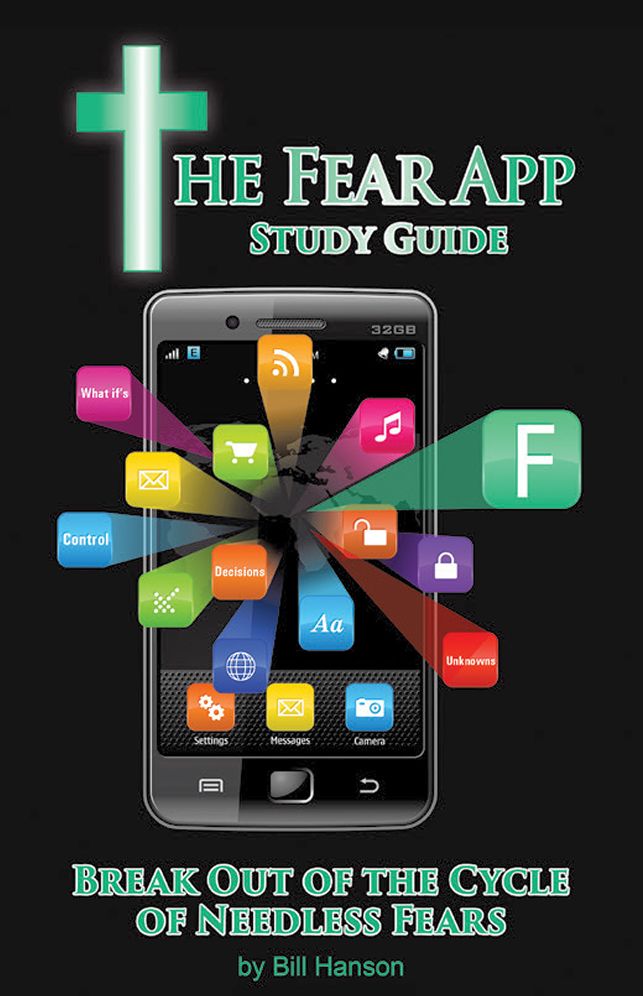 The Fear App Study Guide: Break Out Of the Cycle of Needless Fears
