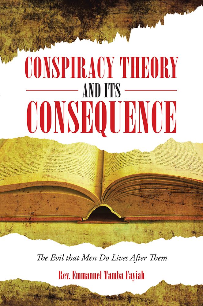 Conspiracy Theory and Its Consequence: The Evil that Men Do Lives After Them