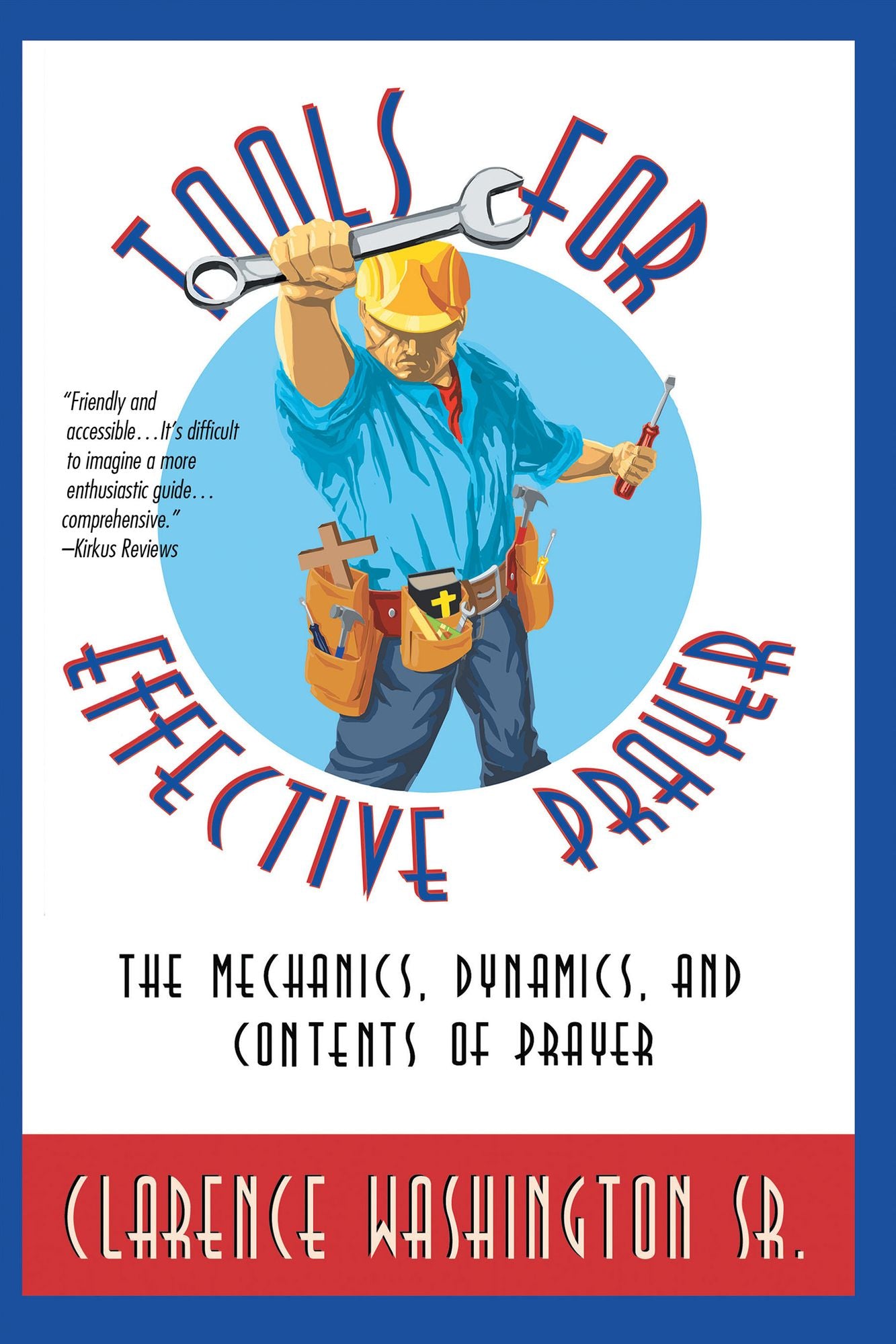 Tools for Effective Prayer: The Mechanics, Dynamics, and Contents of Prayer