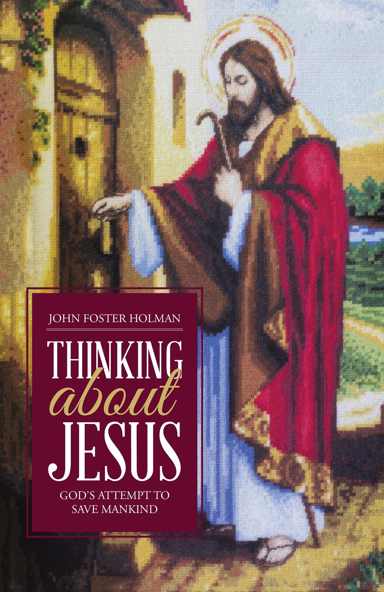 Thinking about Jesus: God's Attempt to Save Mankind