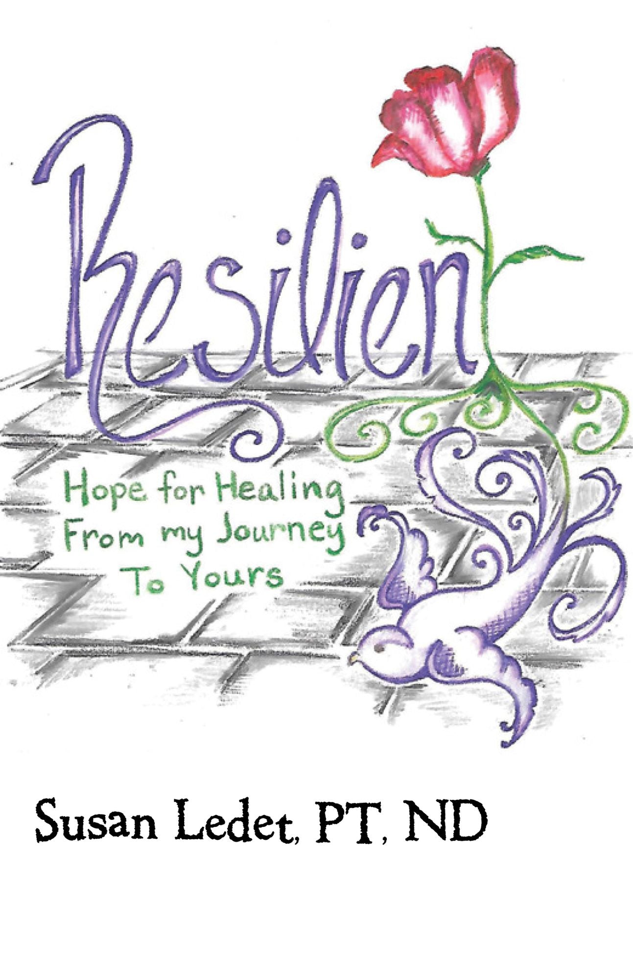 Resilient: Hope For Healing From My Journey To Yours