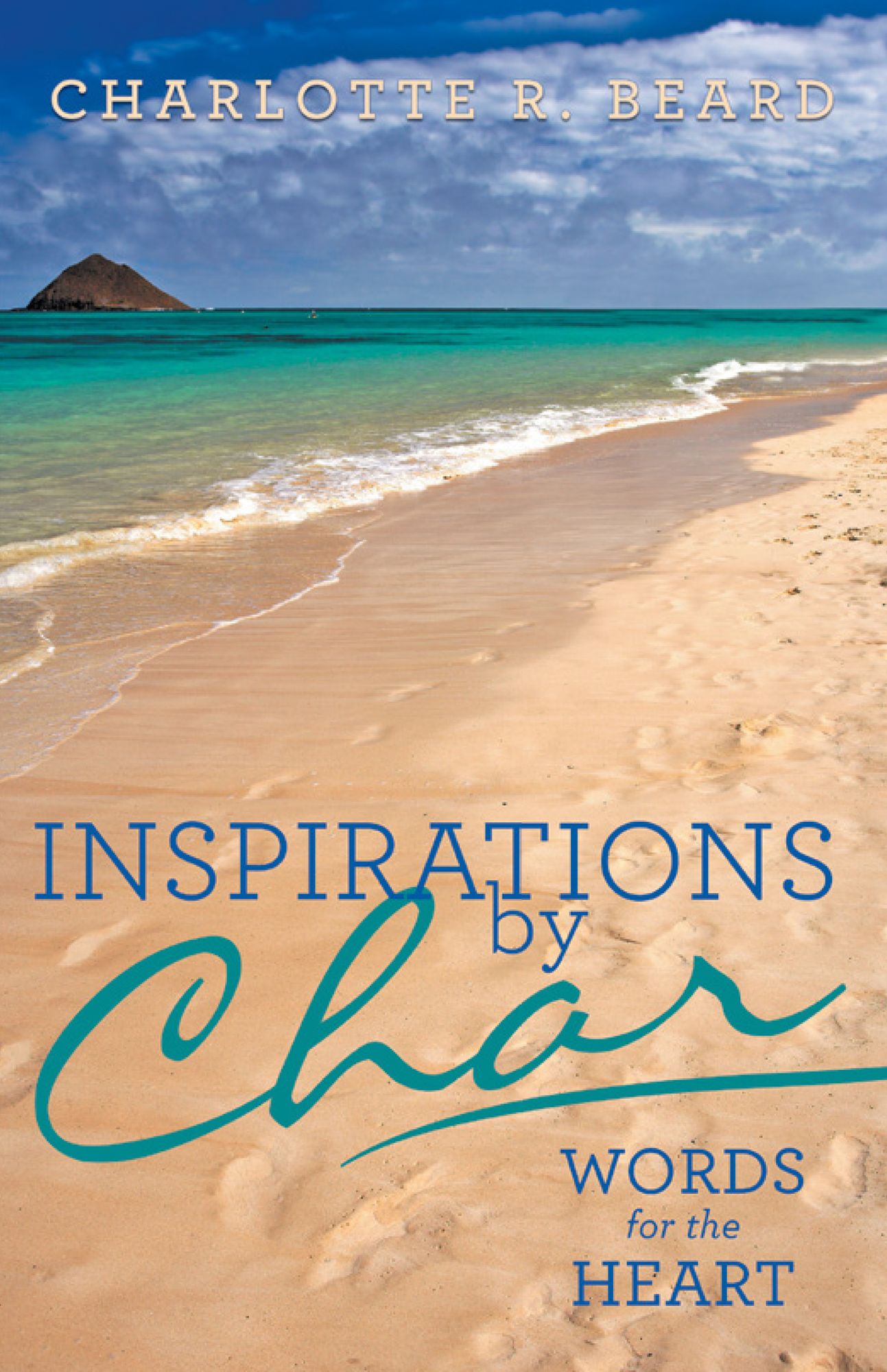 Inspirations by Char: Words for the Heart