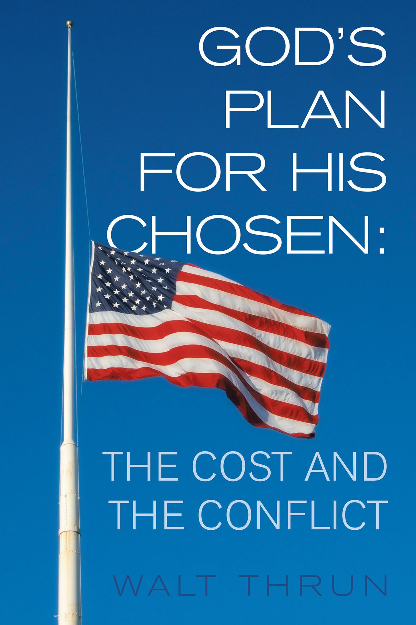 God's Plan for His Chosen: The Cost and the Conflict