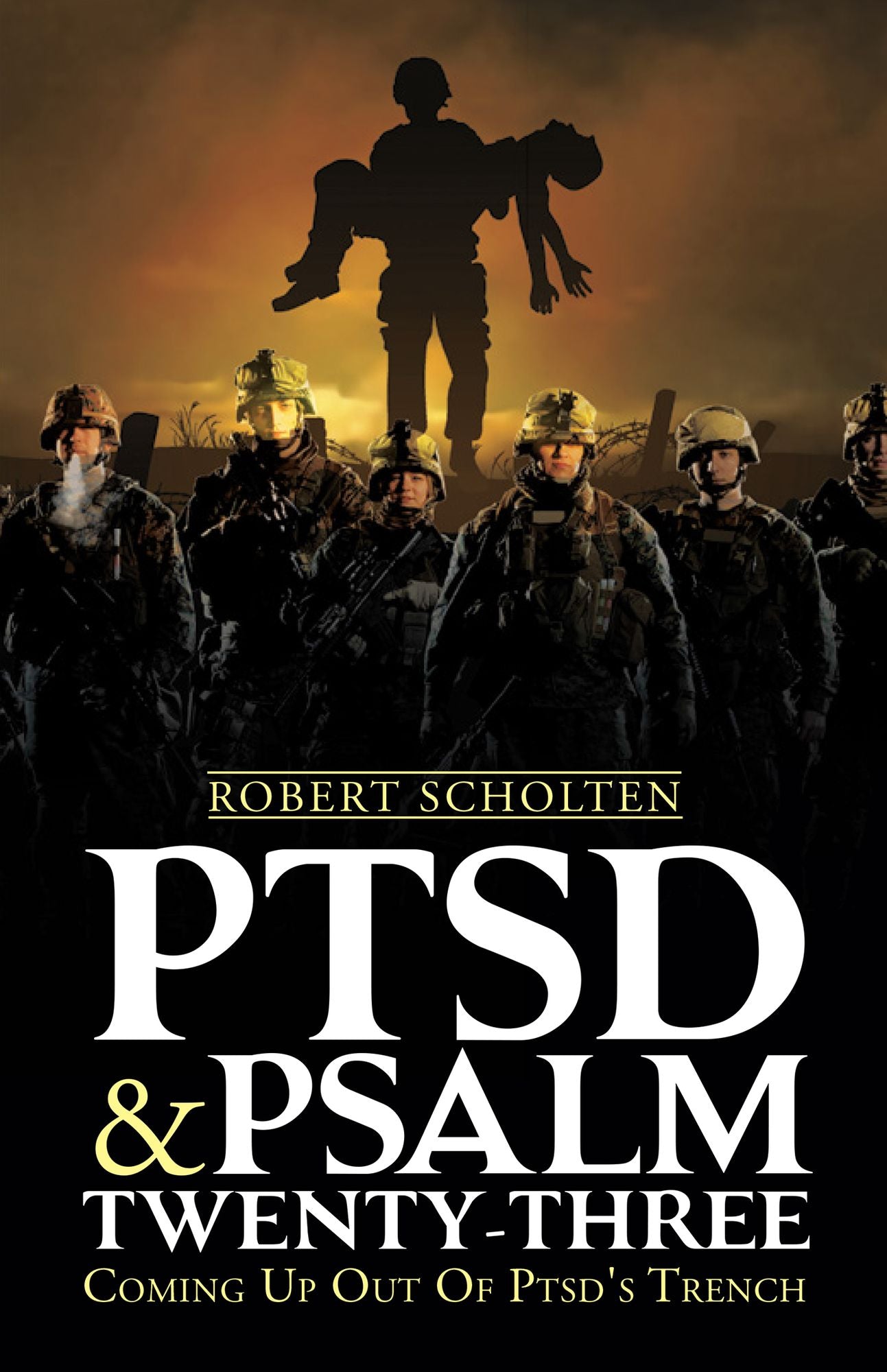 PTSD & PSALM TWENTY-THREE: Coming Up Out Of PTSD's Trench