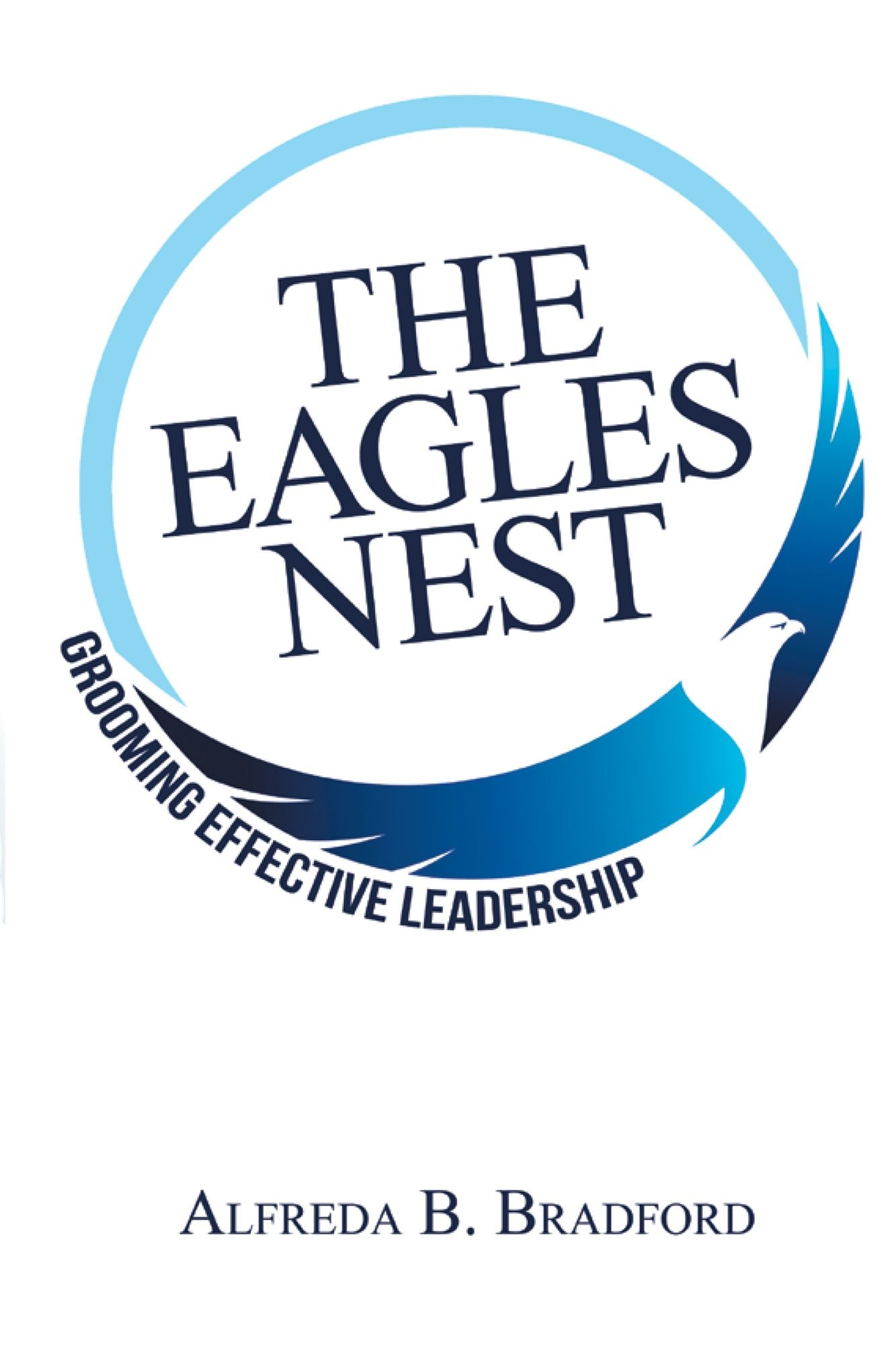 The Eagles Nest: Grooming Effective Leadership