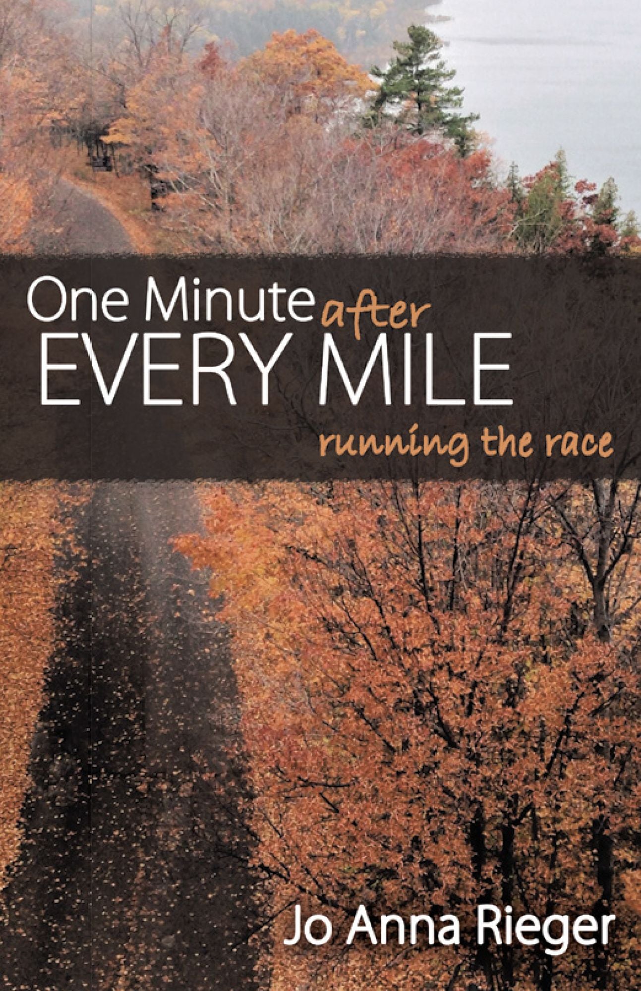 One Minute After Every Mile: Running the Race