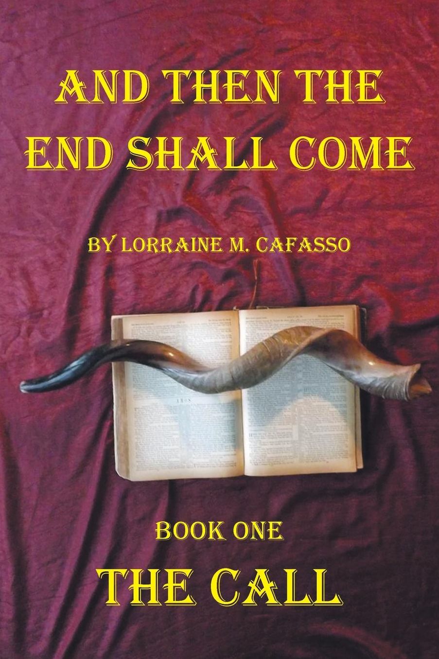 And Then the End Shall Come: Book One - The Call