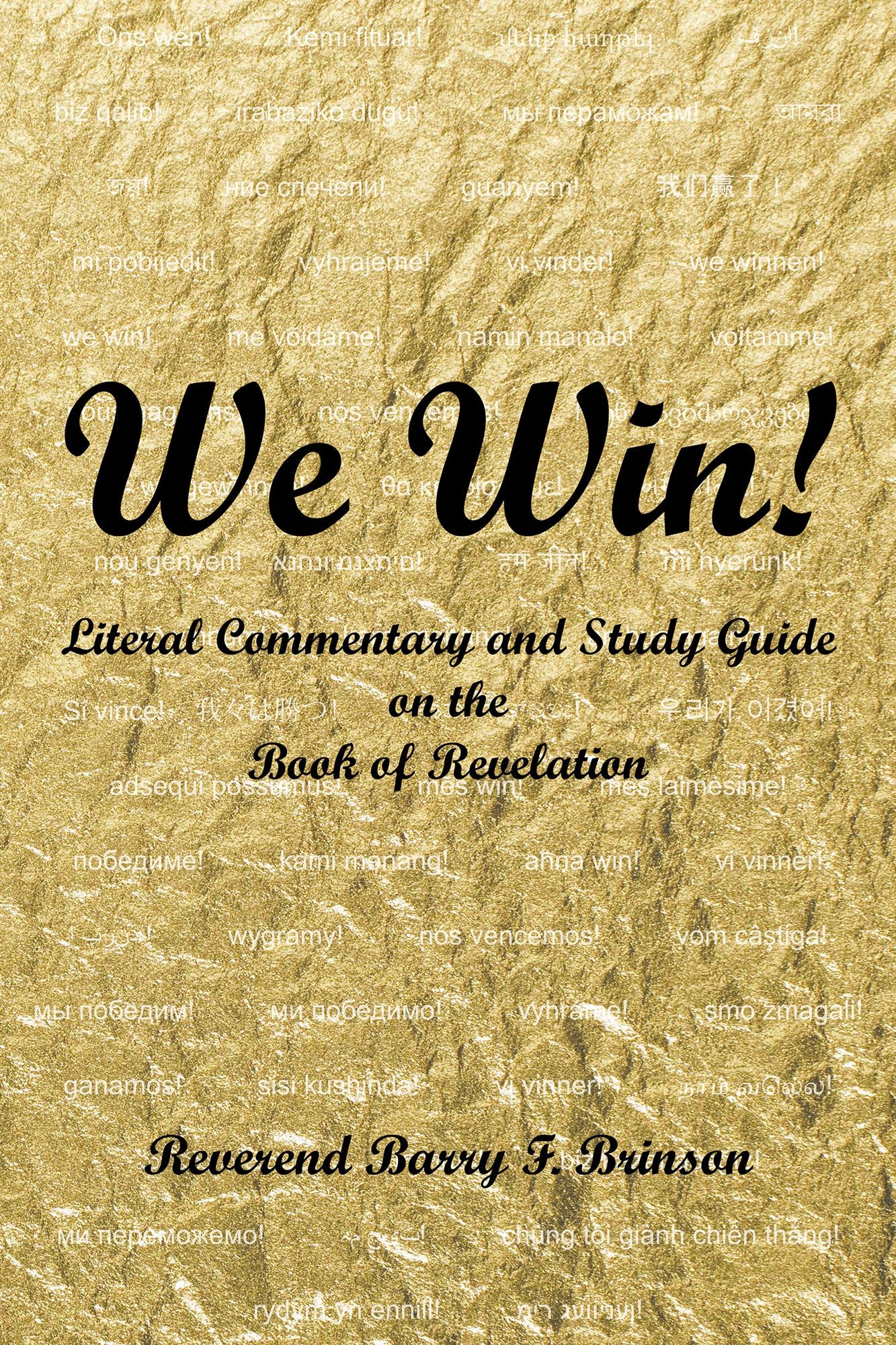 We Win!: Literal Commentary and Study Guide on the Book of Revelation