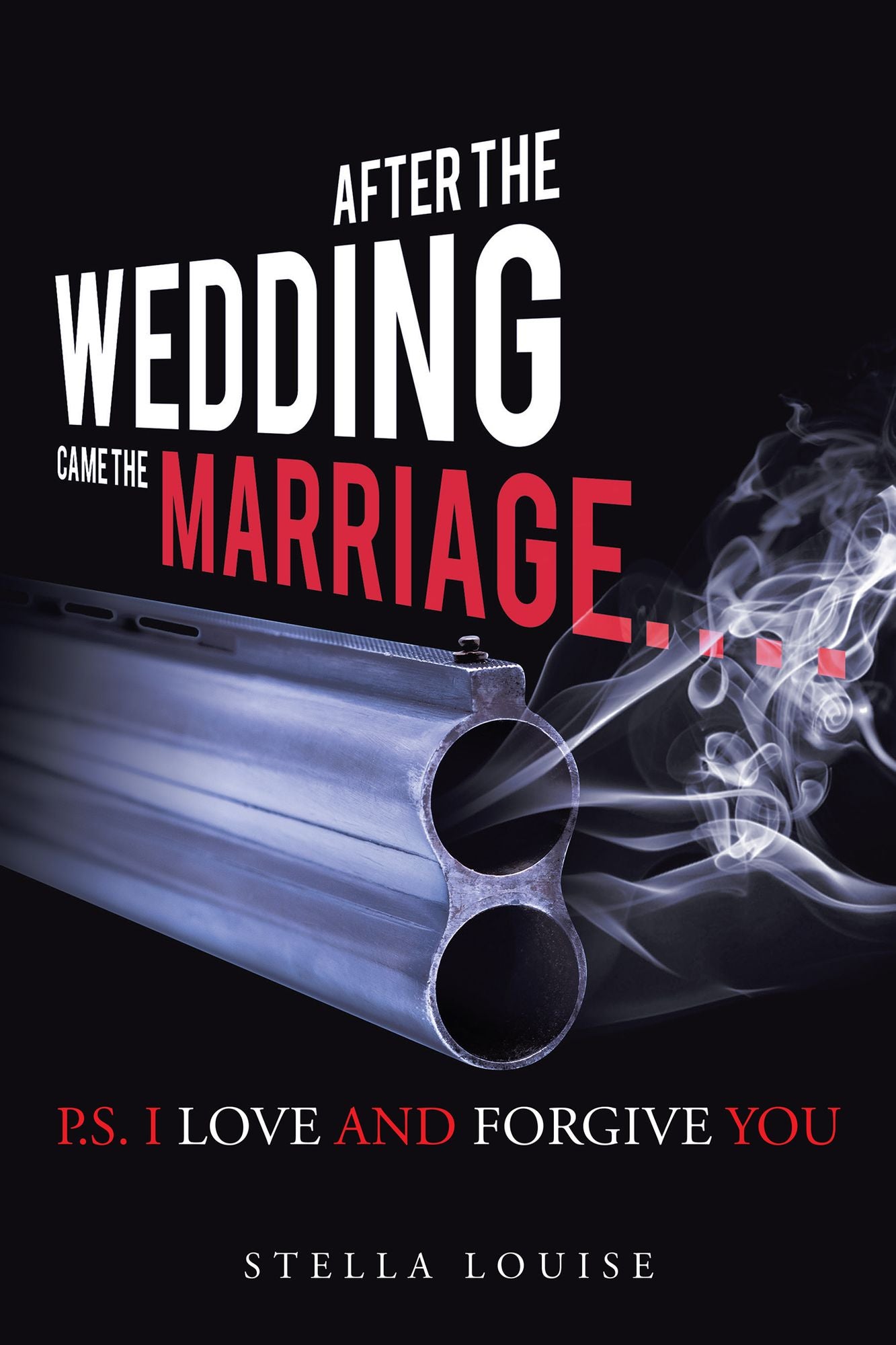 After the Wedding Came the Marriage: P.S. I Love and Forgive You