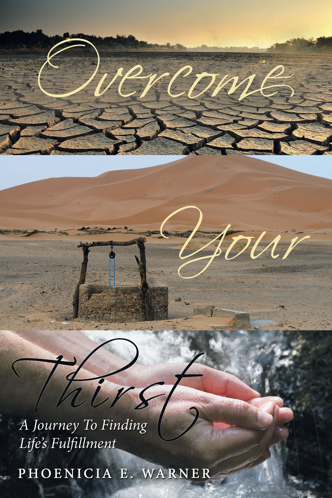 Overcome Your Thirst: A Journey to Finding Lifes Fulfillment