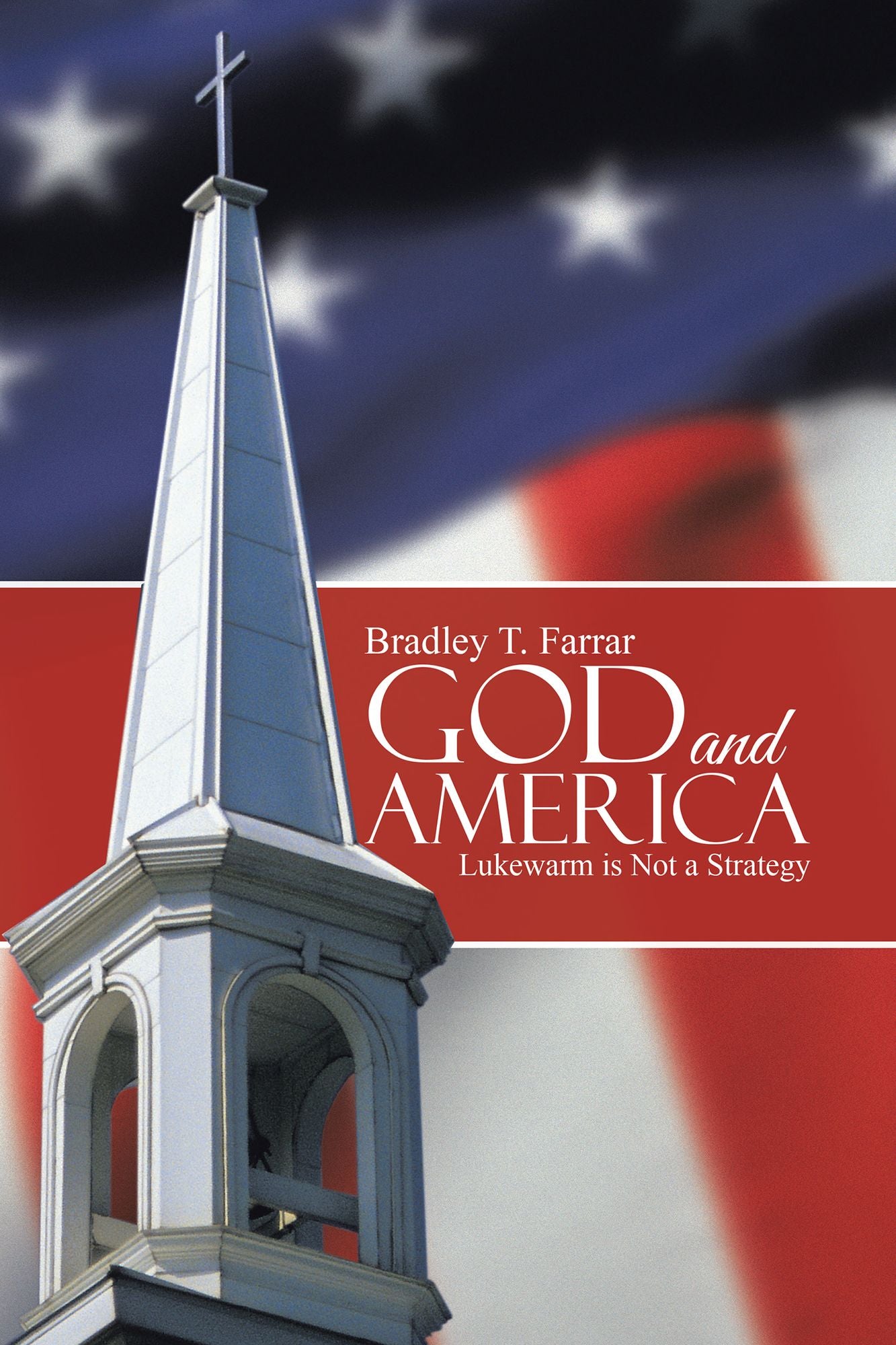 God and America: Lukewarm Is Not a Strategy
