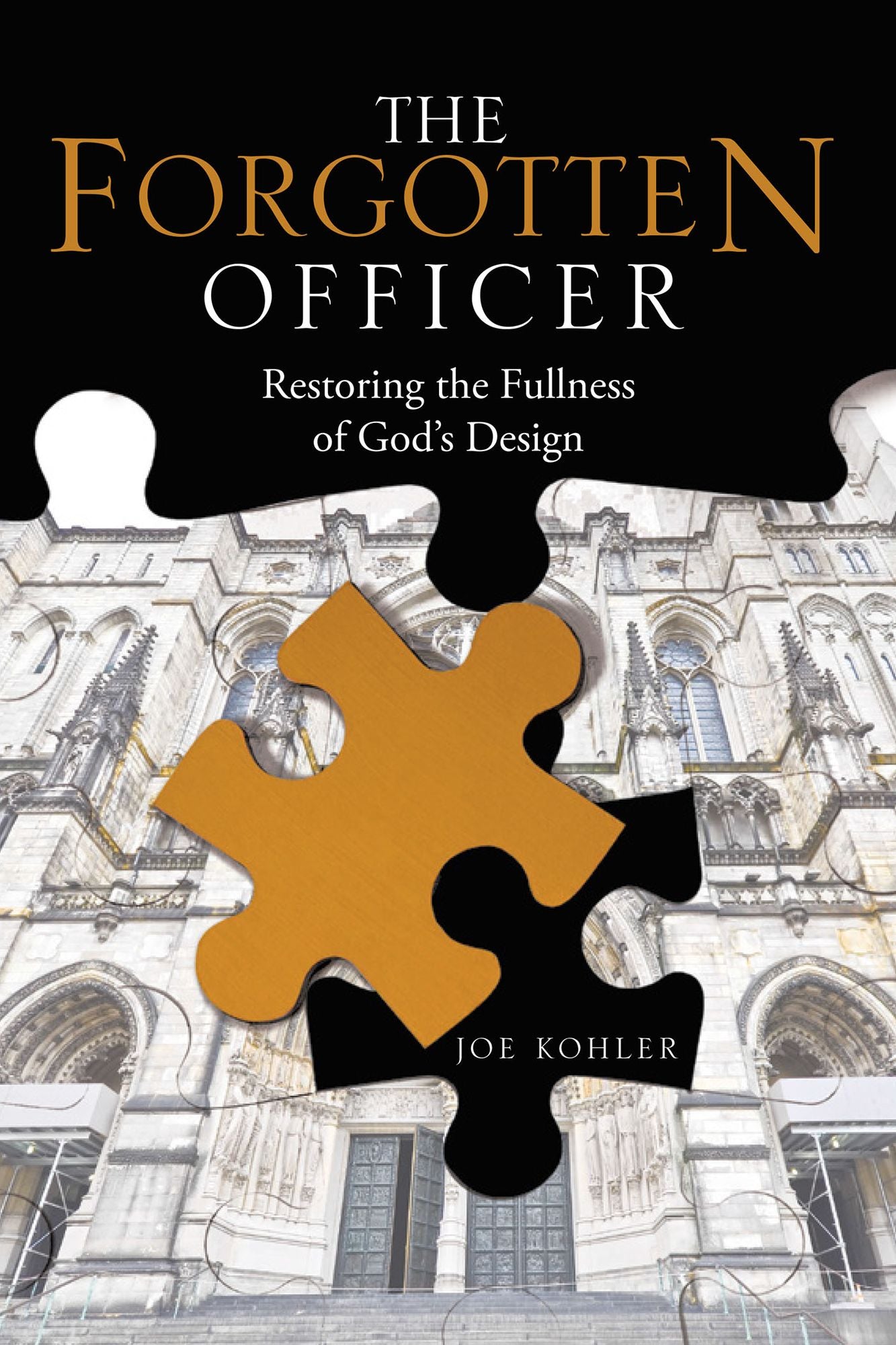 The Forgotten Officer: Restoring the Fullness of Gods Design