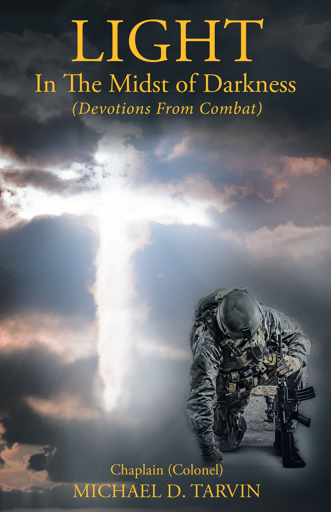 Light in the Midst of Darkness: (Devotions from Combat)