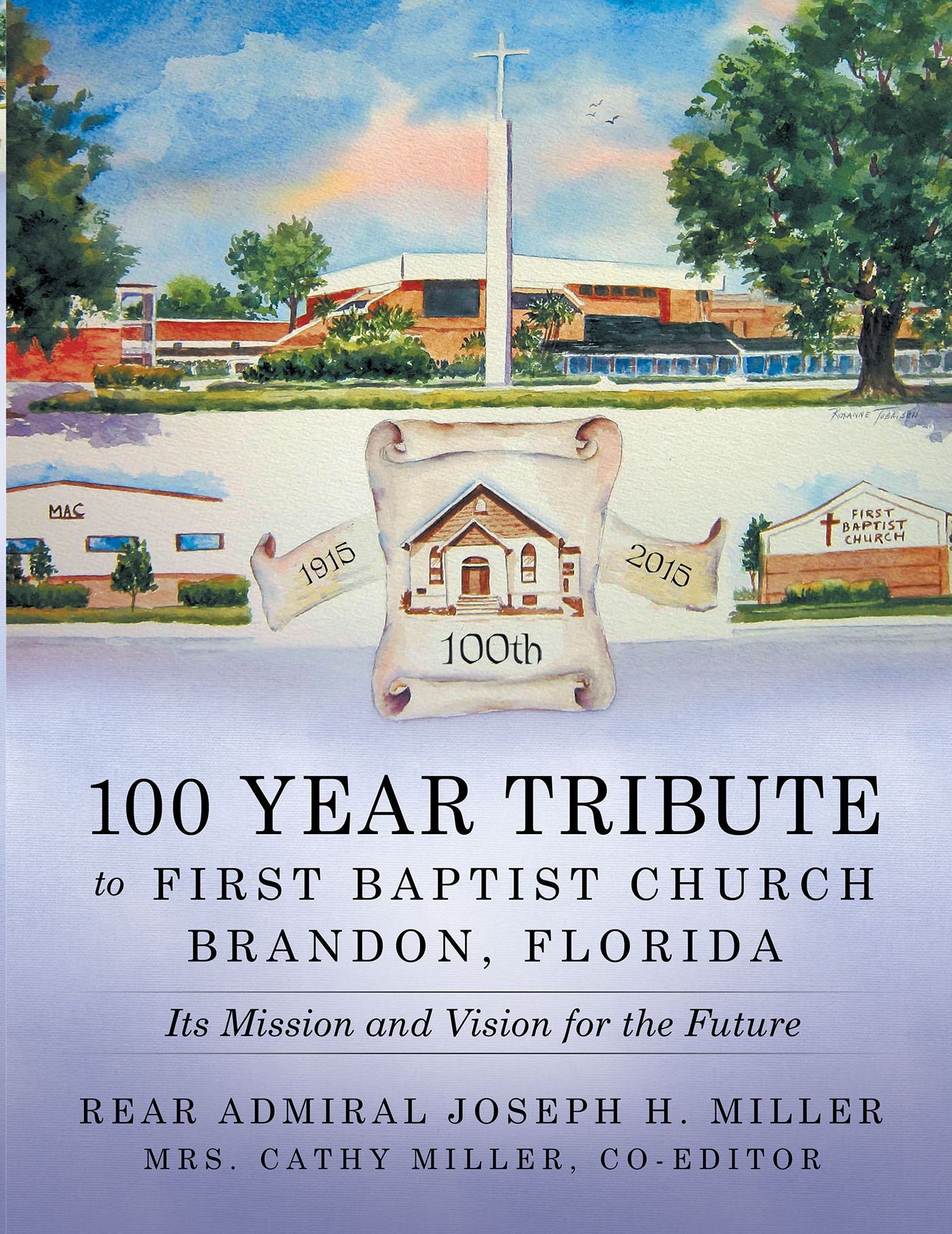 100 Year Tribute to First Baptist Church Brandon, Florida: Its Mission and Vision for the Future