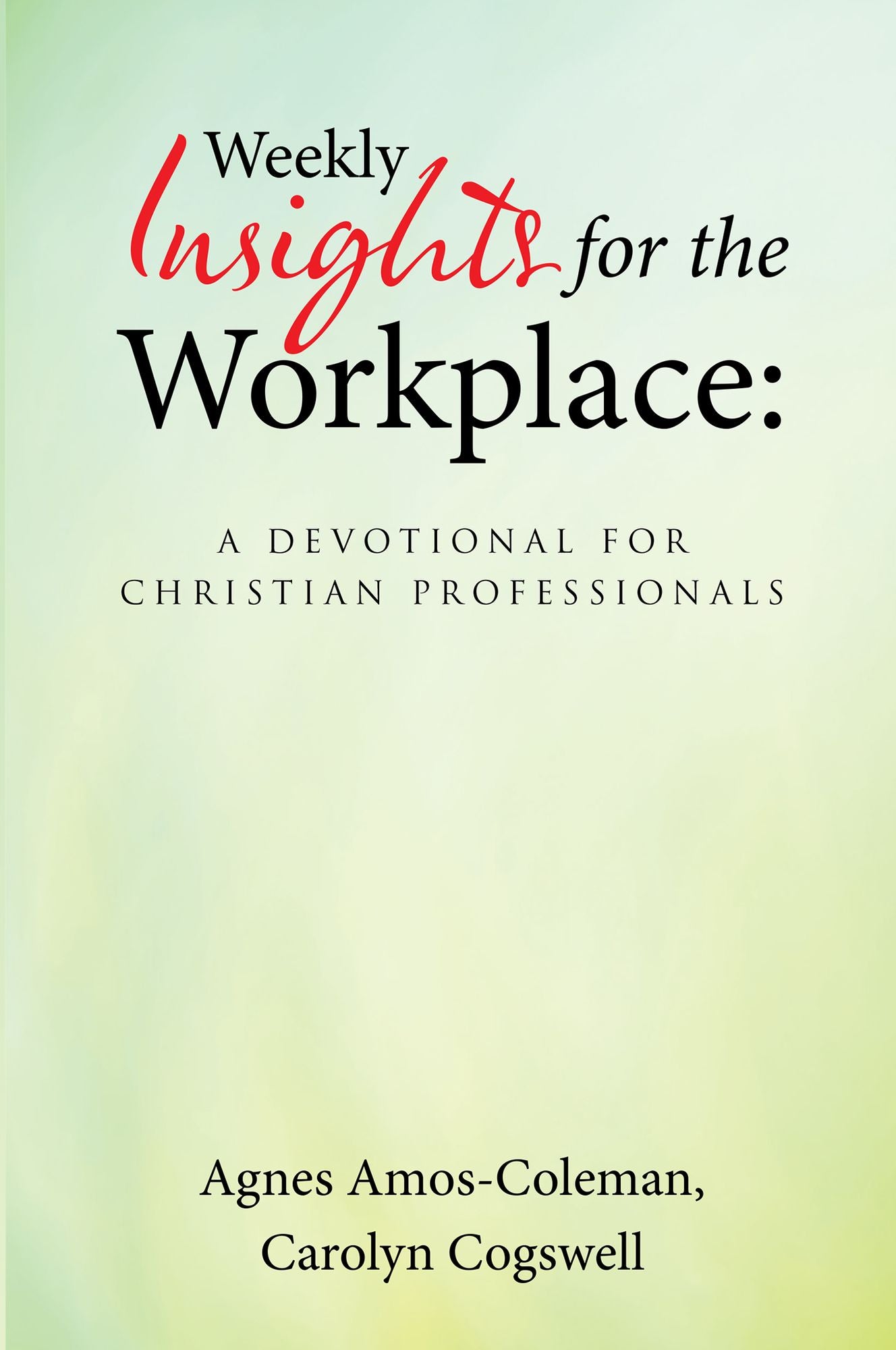 Weekly Insights for the Workplace: a Devotional for Christian Professionals
