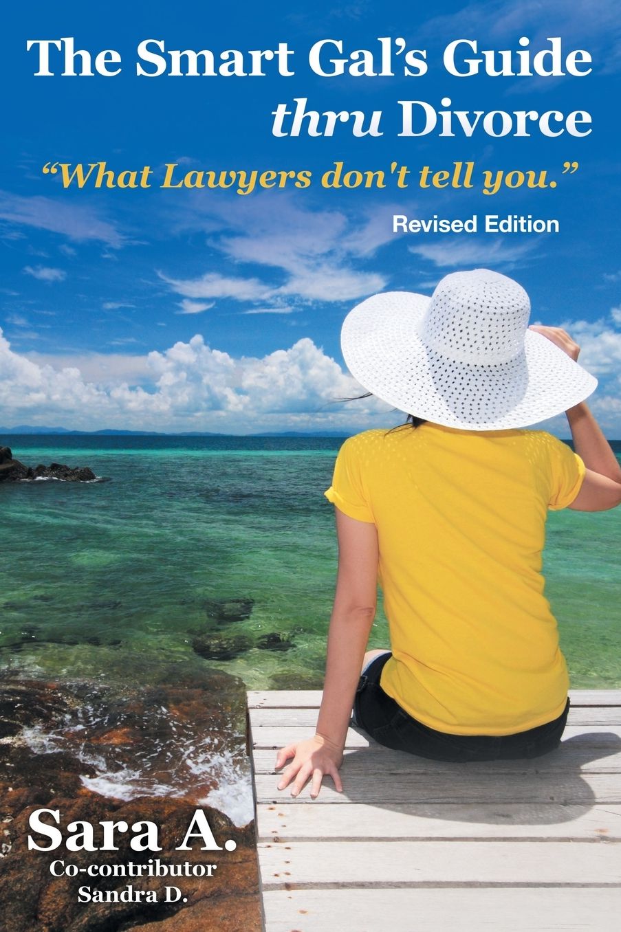 The Smart Gal's Guide Thru Divorce: What Lawyers Don't Tell You