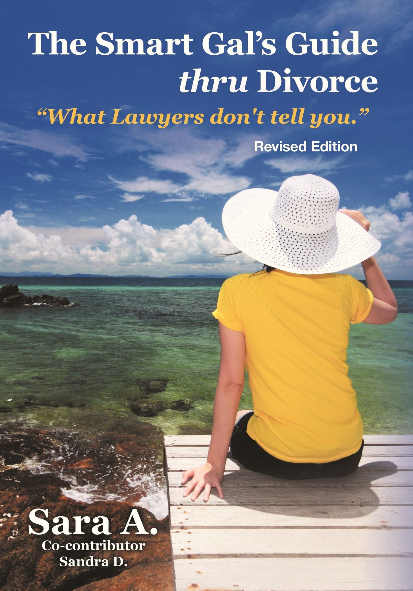 The Smart Gal's Guide Thru Divorce: "What Lawyers Don't Tell You."